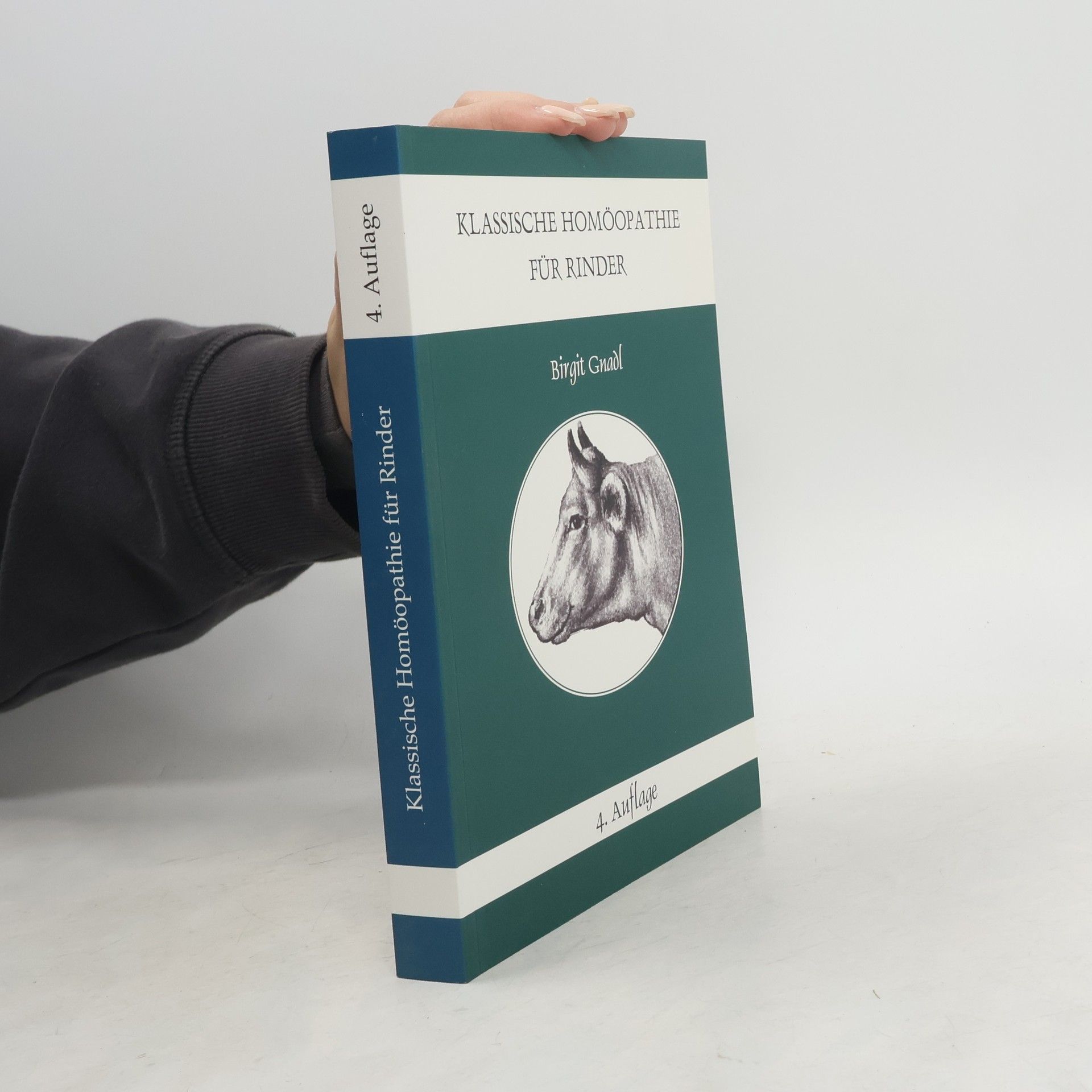 Birgit Gnadl Klassische Homöopathie für Rinder 4. Auflage