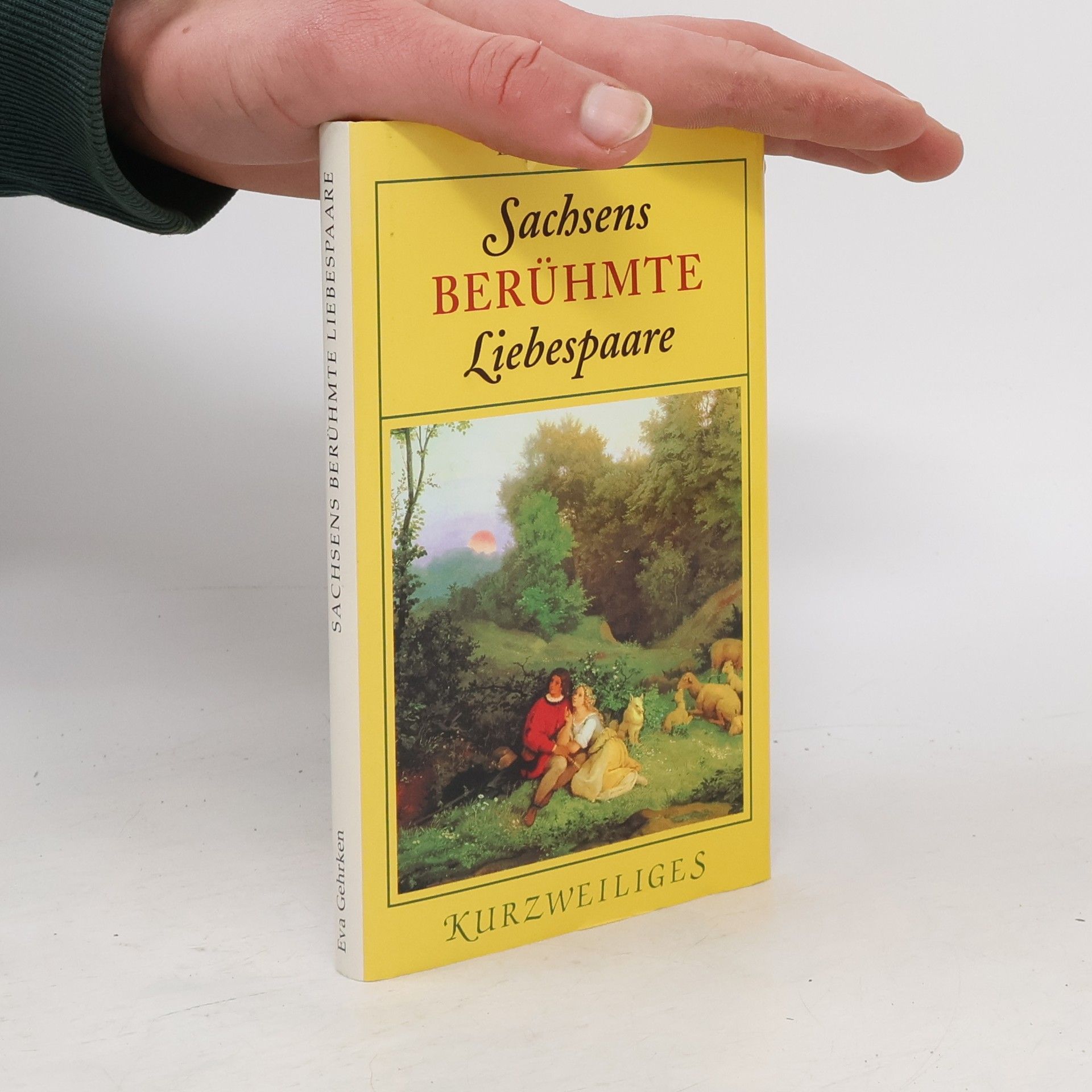 Eva Gehrken Sachsens berühmte Liebespaare