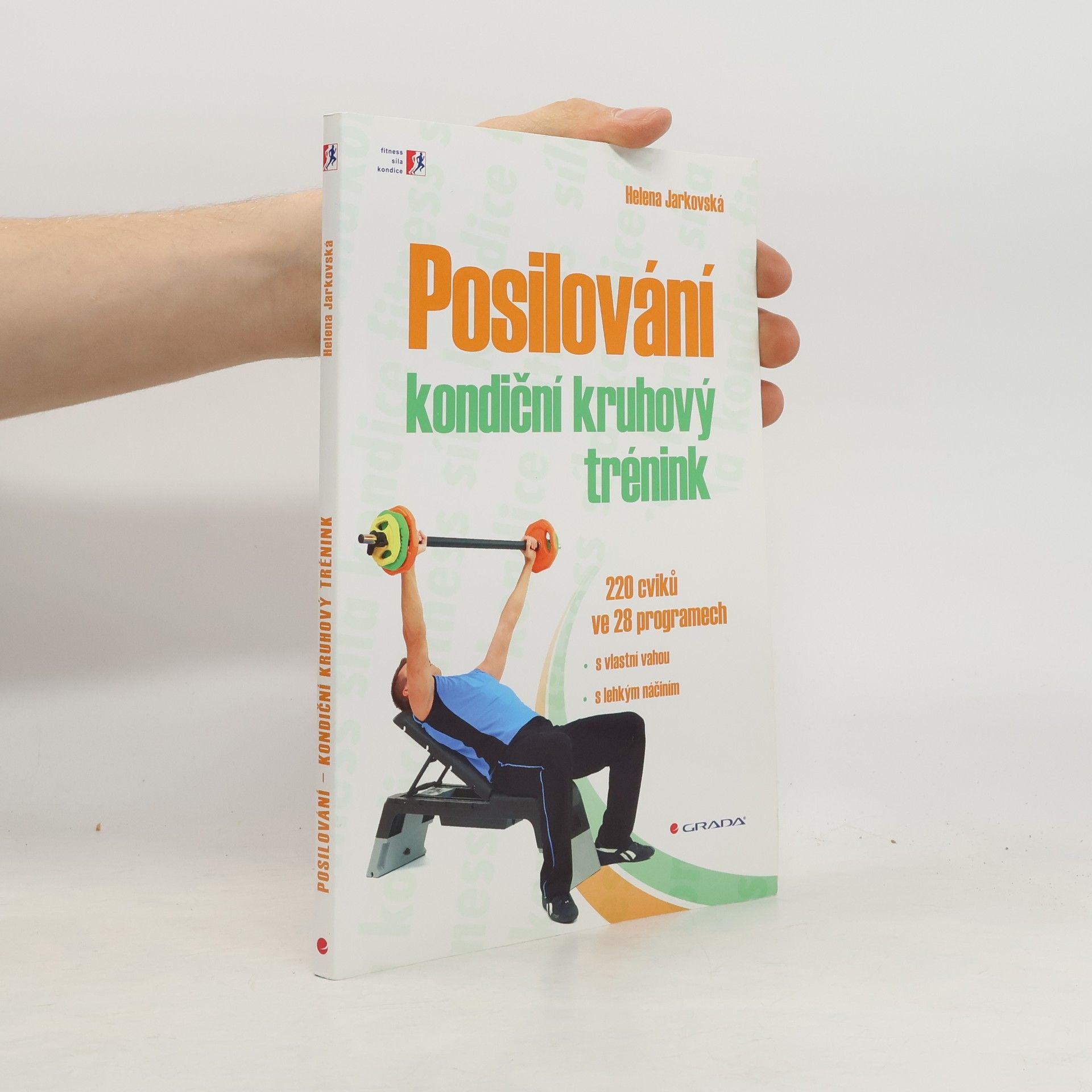 Helena Jarkovská Posilování – kondiční kruhový trénink 200 cviků ve 28 programech