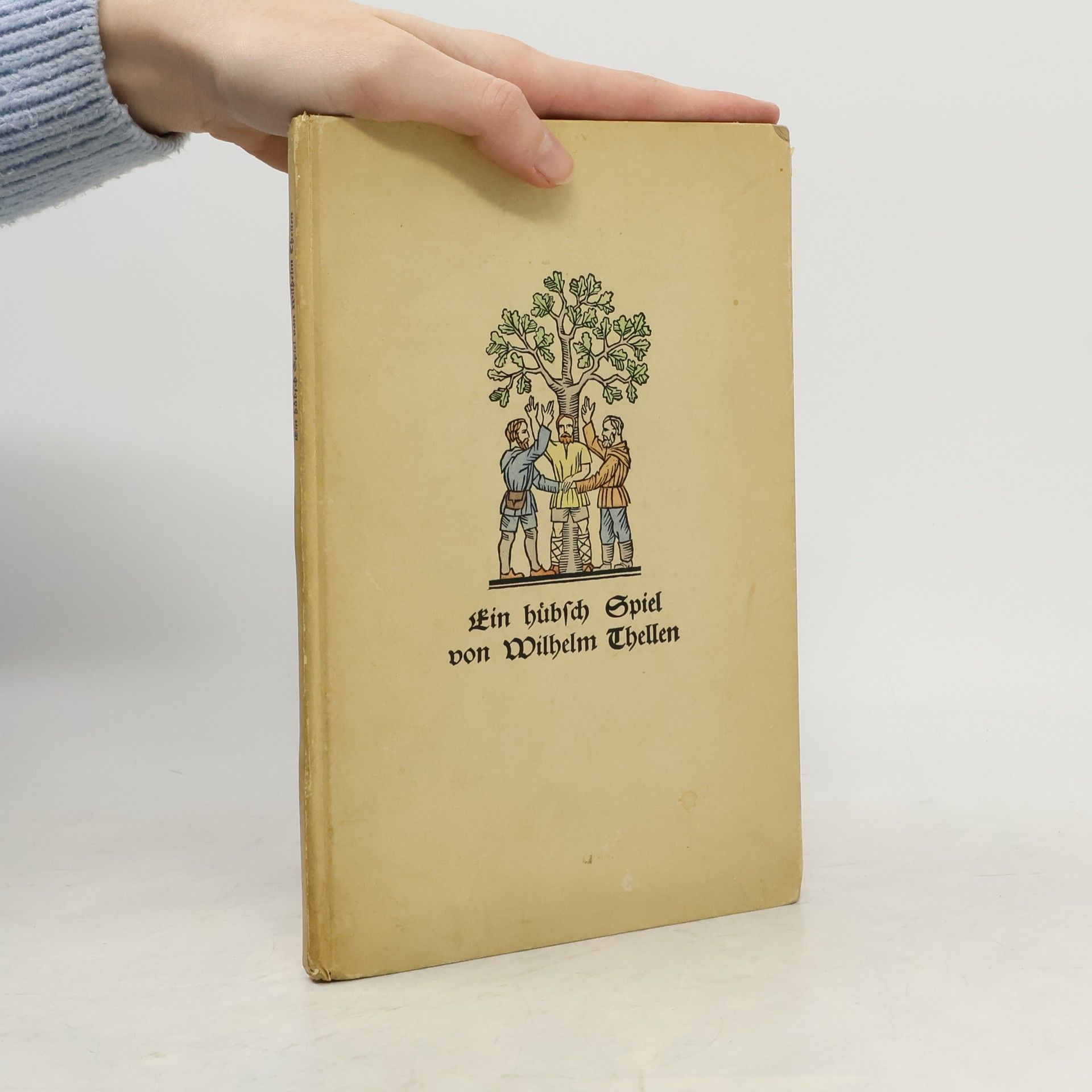 Autorenkollektiv Ein hübsch Spiel, gehalten zu Ury in der Eydgnoßschafft von Wilhelm Thellen ihrem Landmann und ersten Eydgnossen