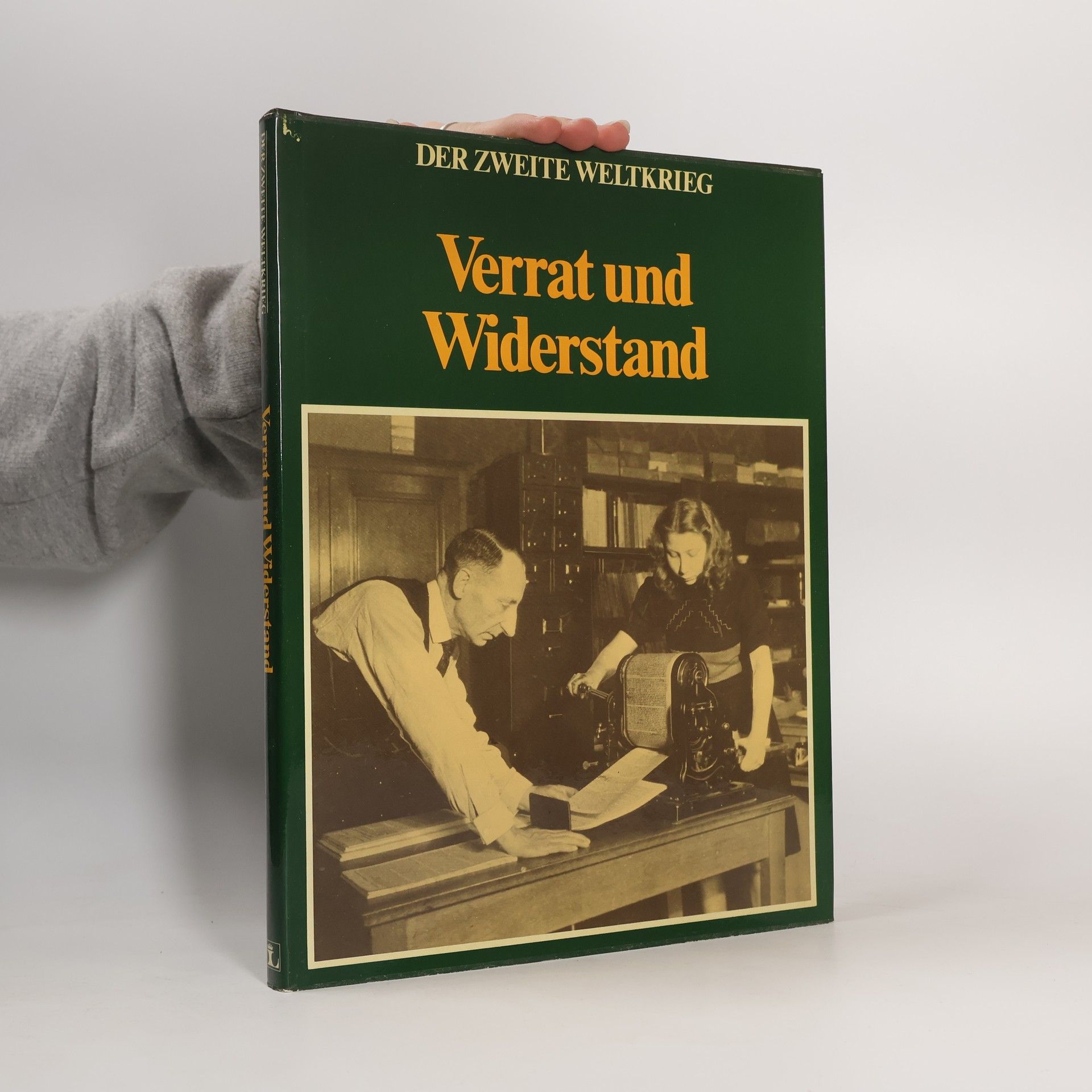 Various authors Der zweite Weltkrieg. Verrat und Widerstand
