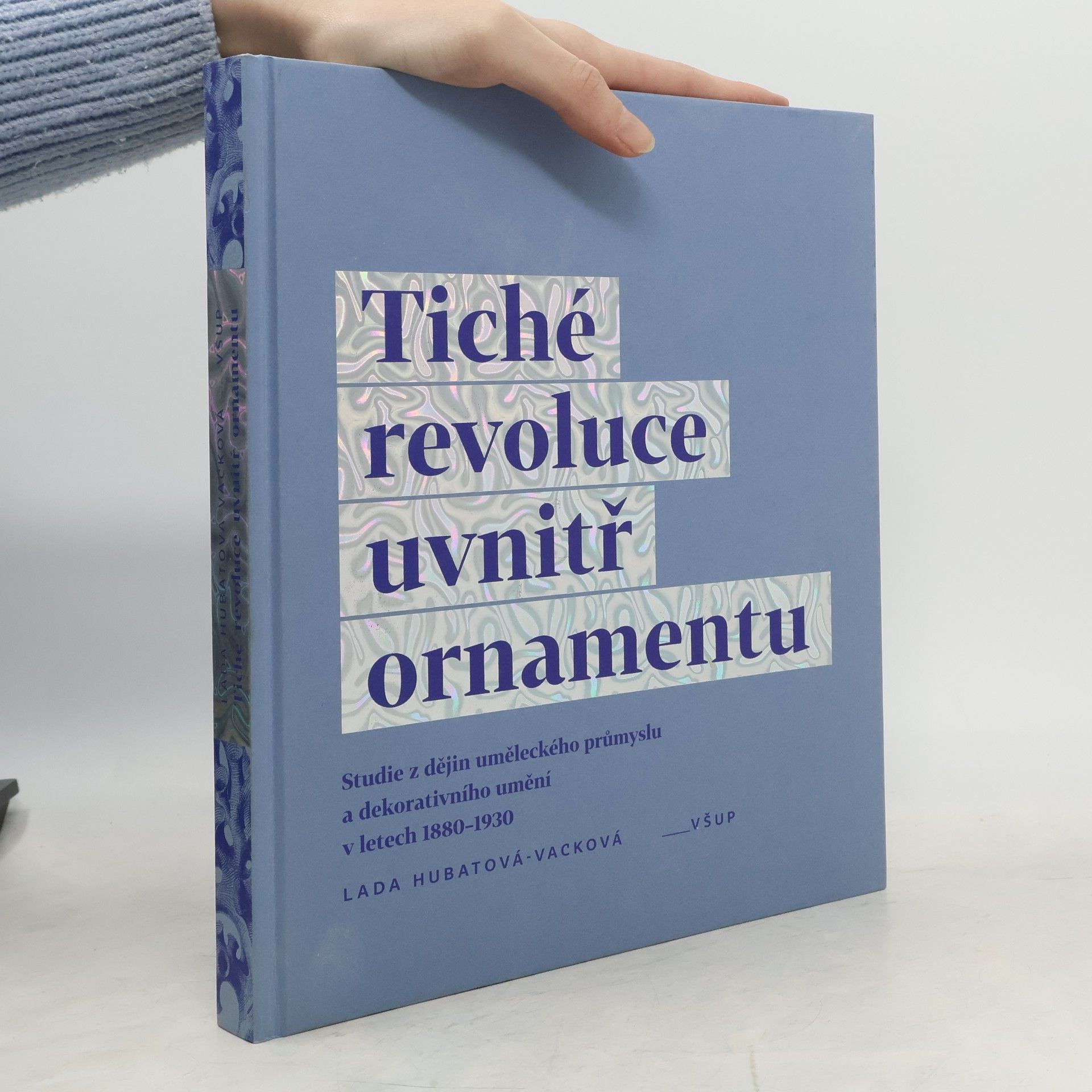 Lada Hubatová-Vacková Tiché revoluce uvnitř ornamentu