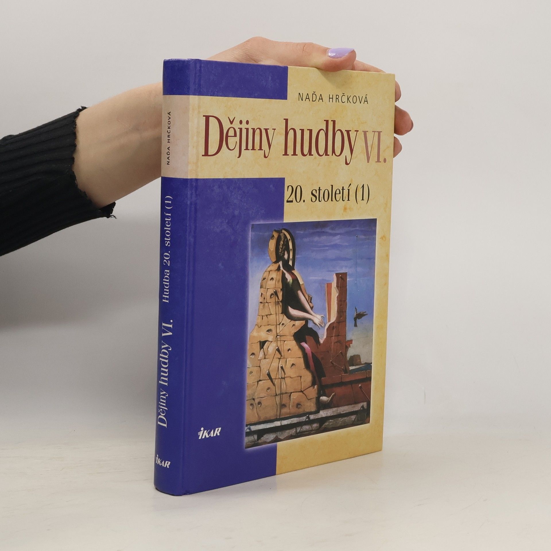 Naďa Hrčková Dějiny hudby. VI. díl (1). Hudba 20. století