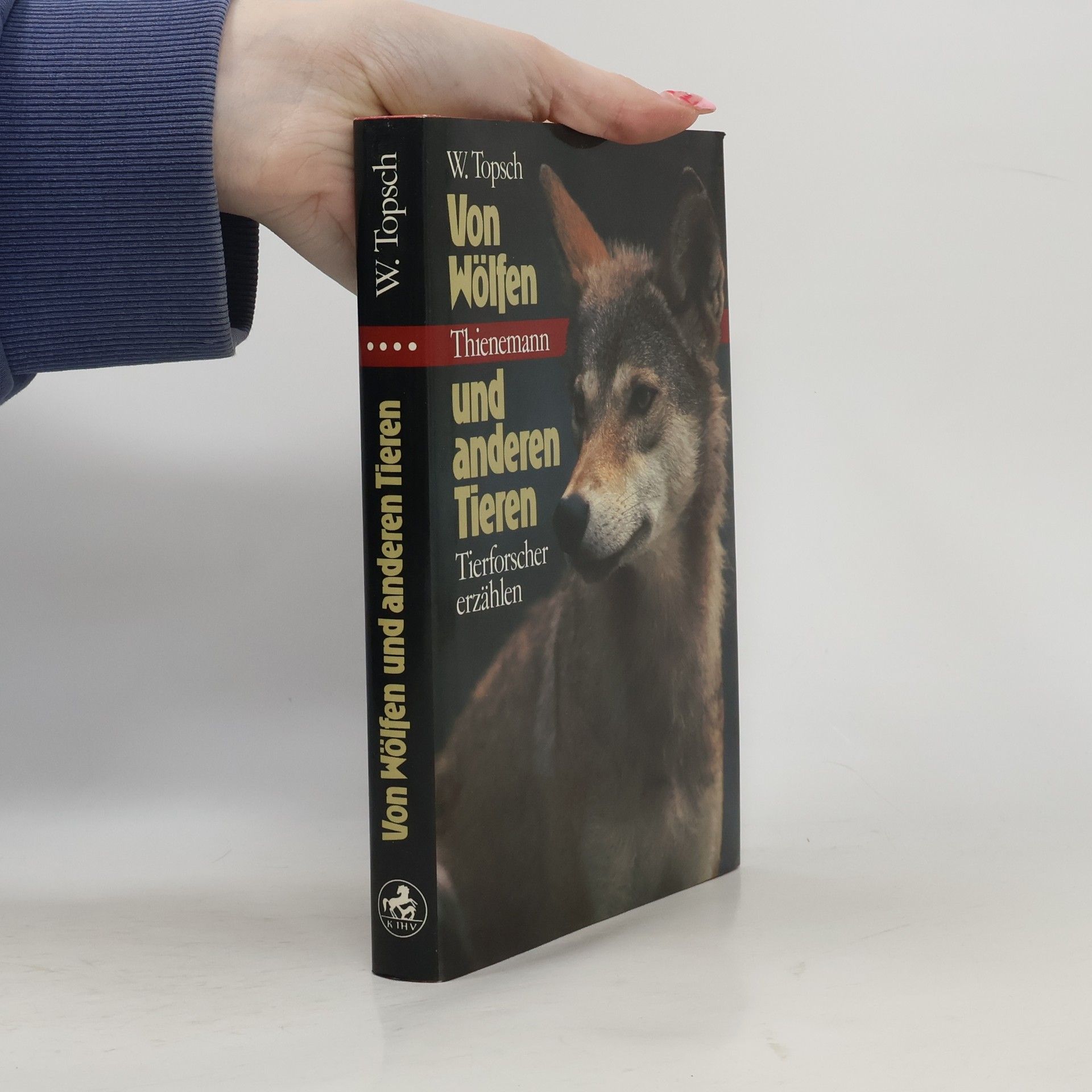 Wilhelm Topsch Von Wölfen und anderen Tieren: Tierforscher erzählen