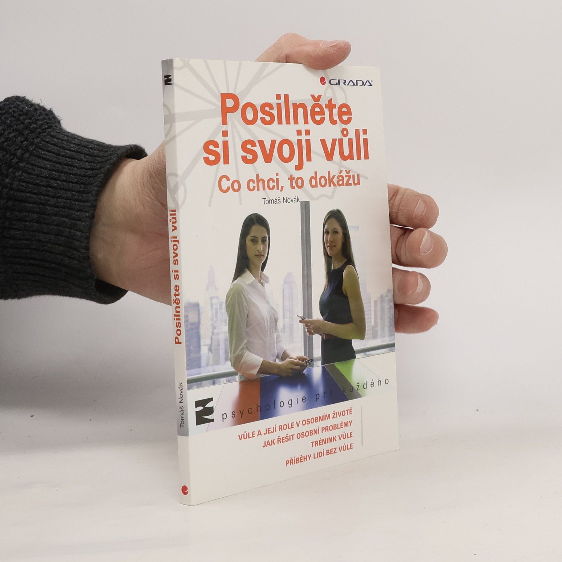Tomáš Novák Posilněte si svoji vůli : co chci, to dokážu