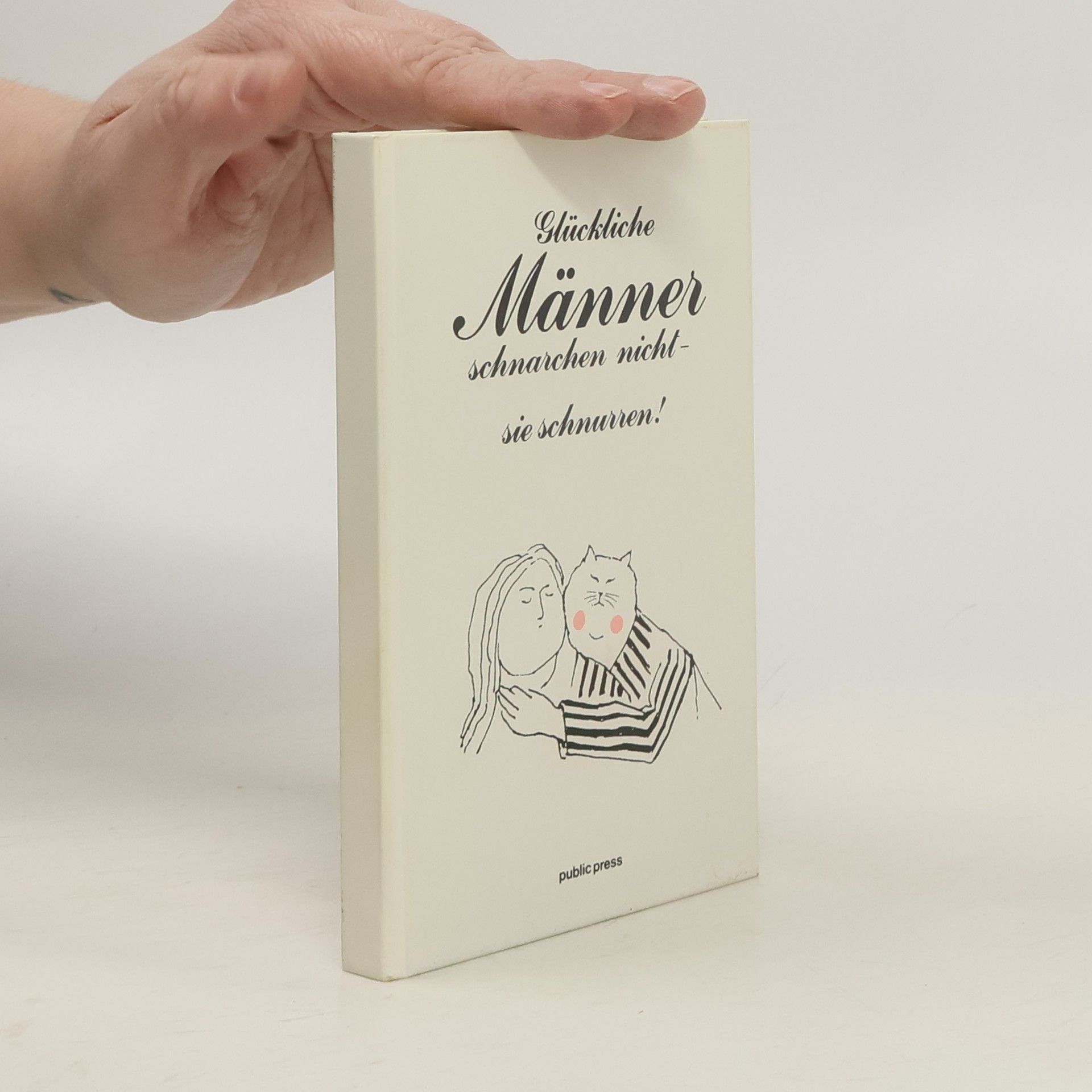 Collectif d'auteurs Glückliche Männer schnarchen nicht – sie schnurren!