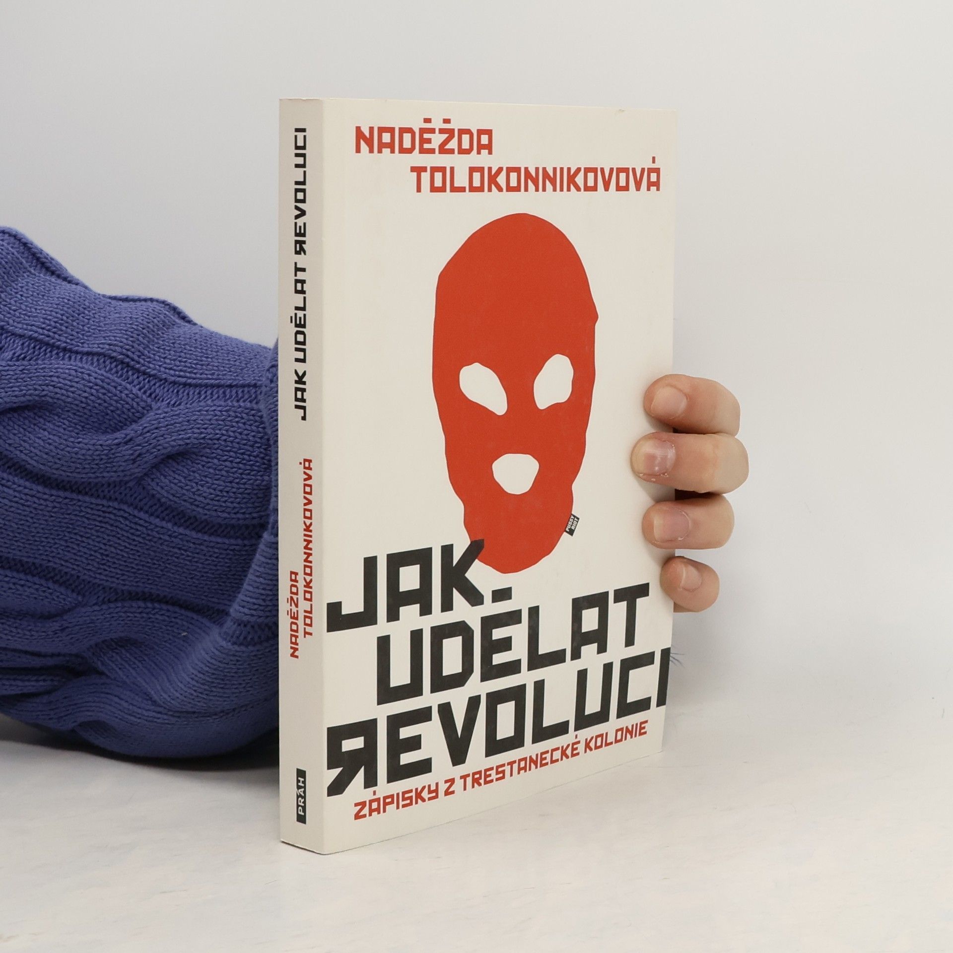 Nadežda Andrejevna Tolokonnikova Jak udělat revoluci