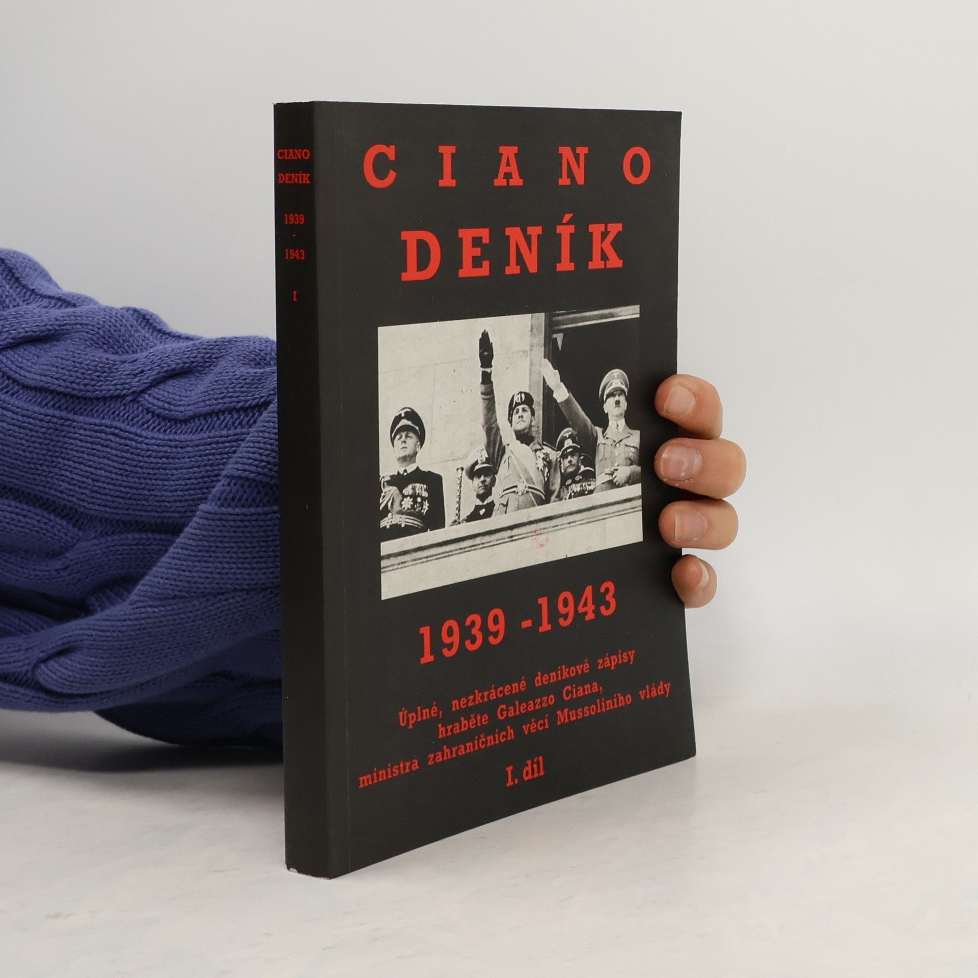 Galeazzo Ciano Deník 1939–1943. I.díl