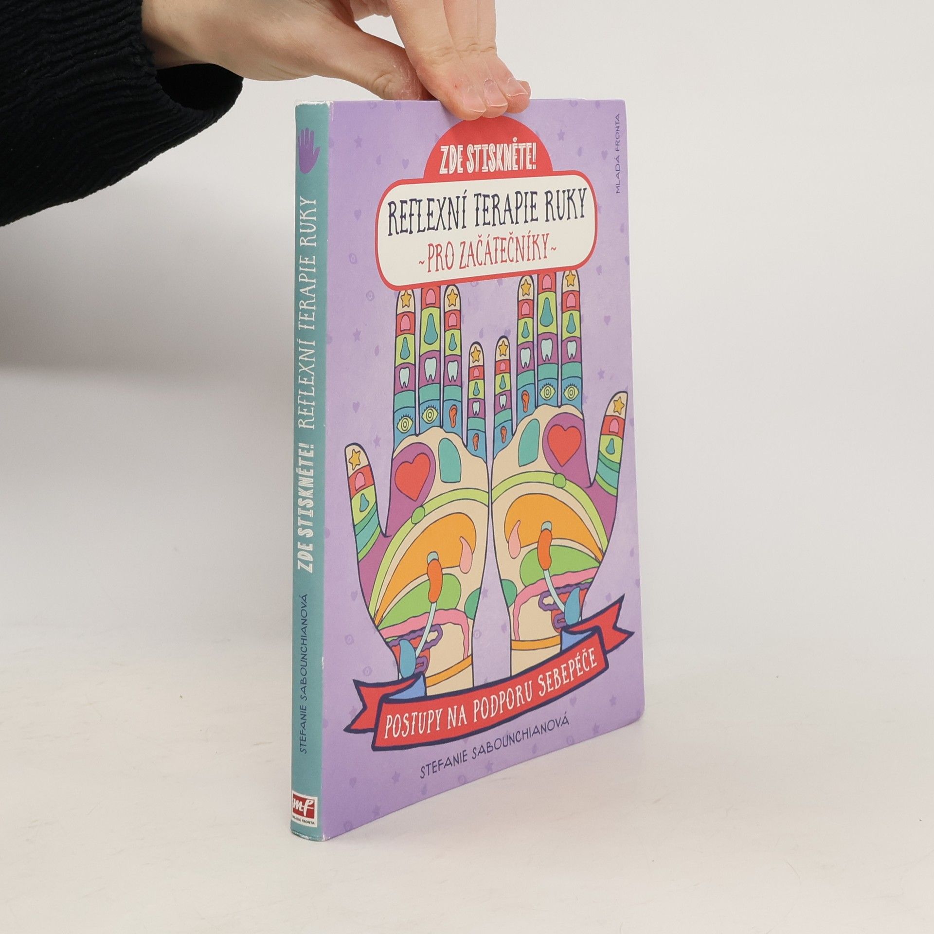 Zde stiskněte!: Reflexní terapie ruky pro začátečníky: Postupy na podporu sebepéče