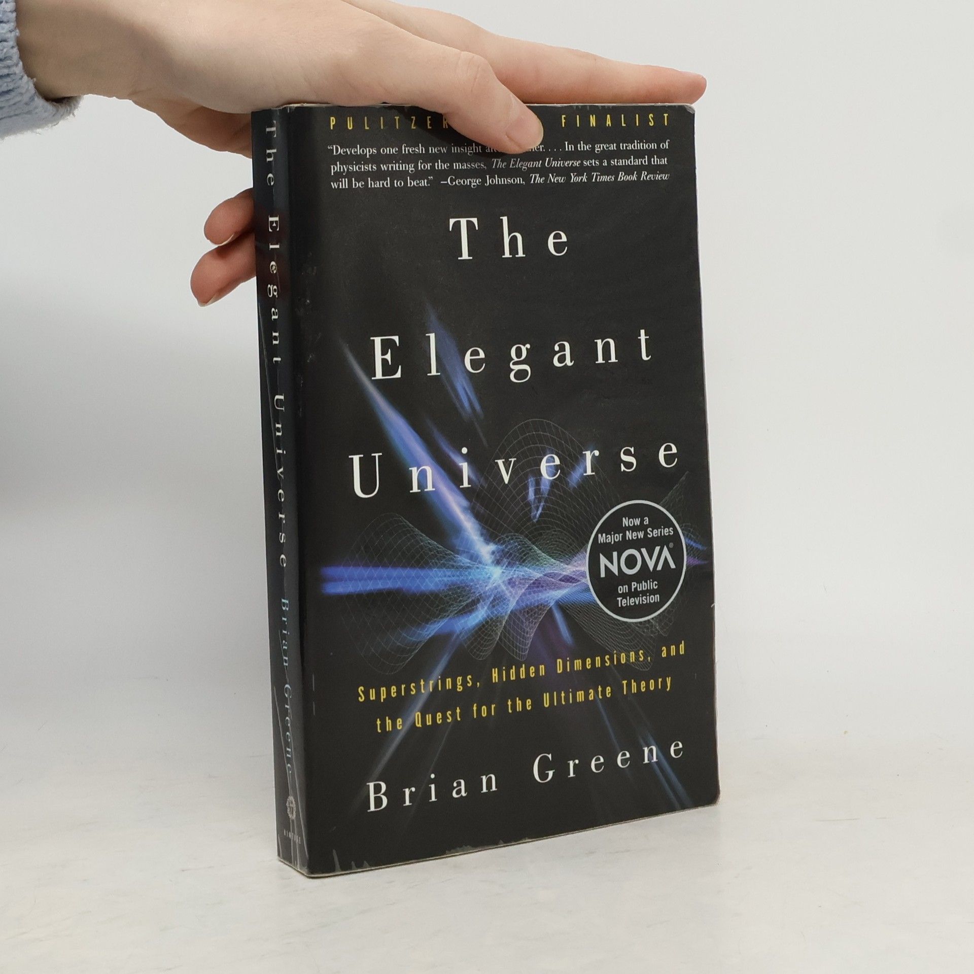 Brian Greene The elegant Universe : superstrings, hidden dimensions and the quest for the ultimate theory
