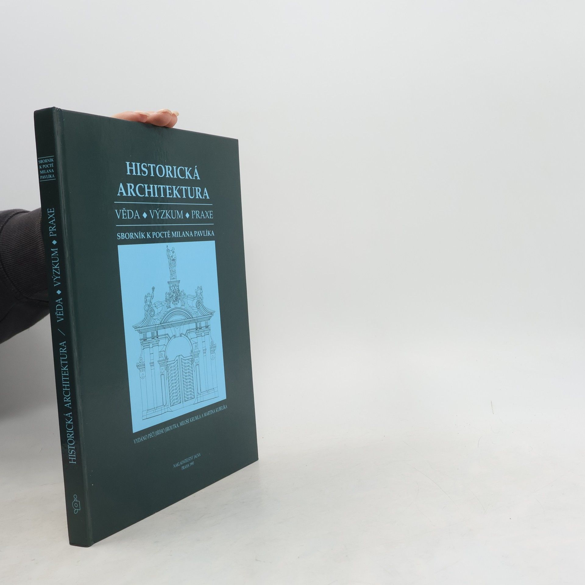 Historická architektura. Sborník k poctě Milana Pavlíka
