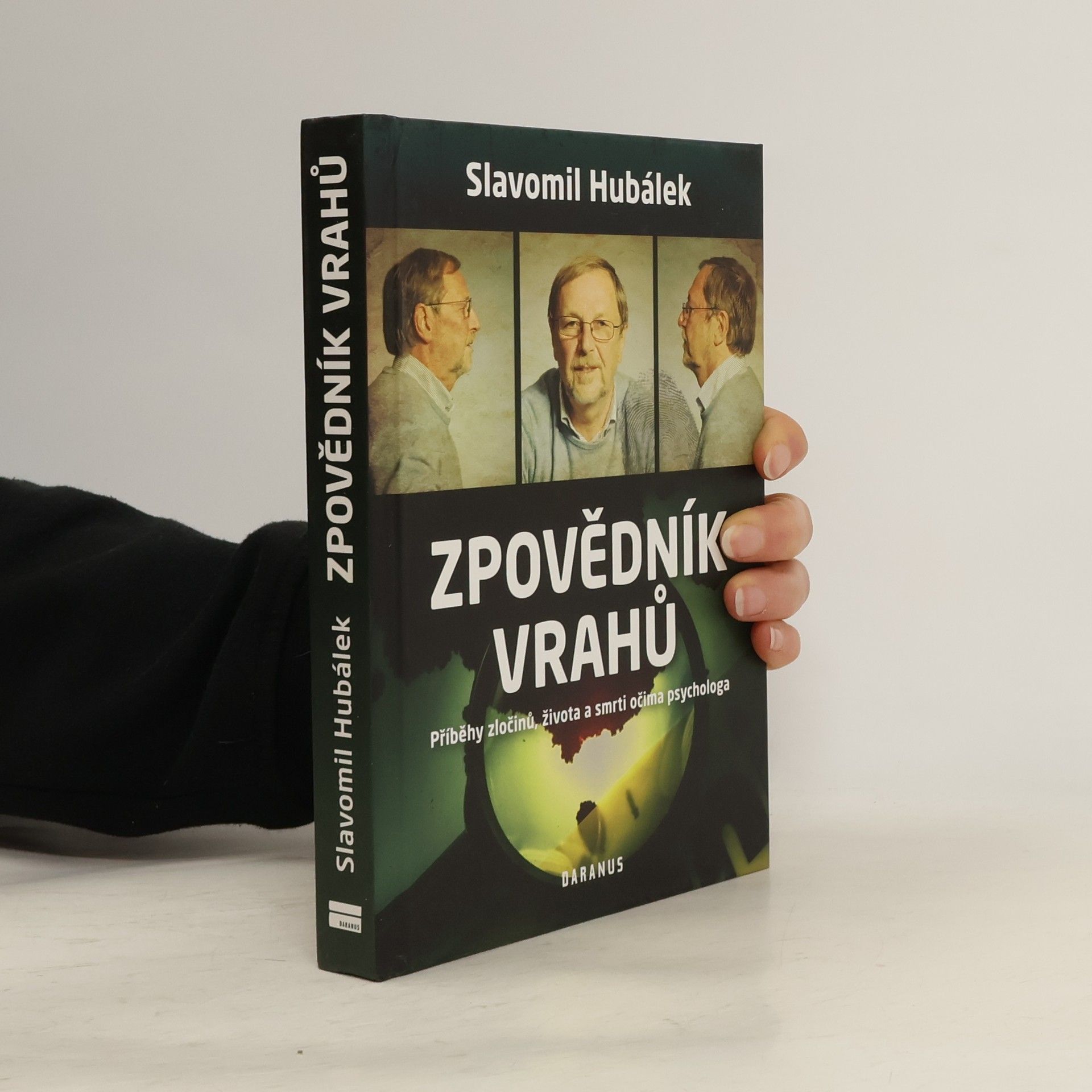 Slavomil Hubálek Zpovědník vrahů : příběhy zločinů, života a smrti očima psychologa