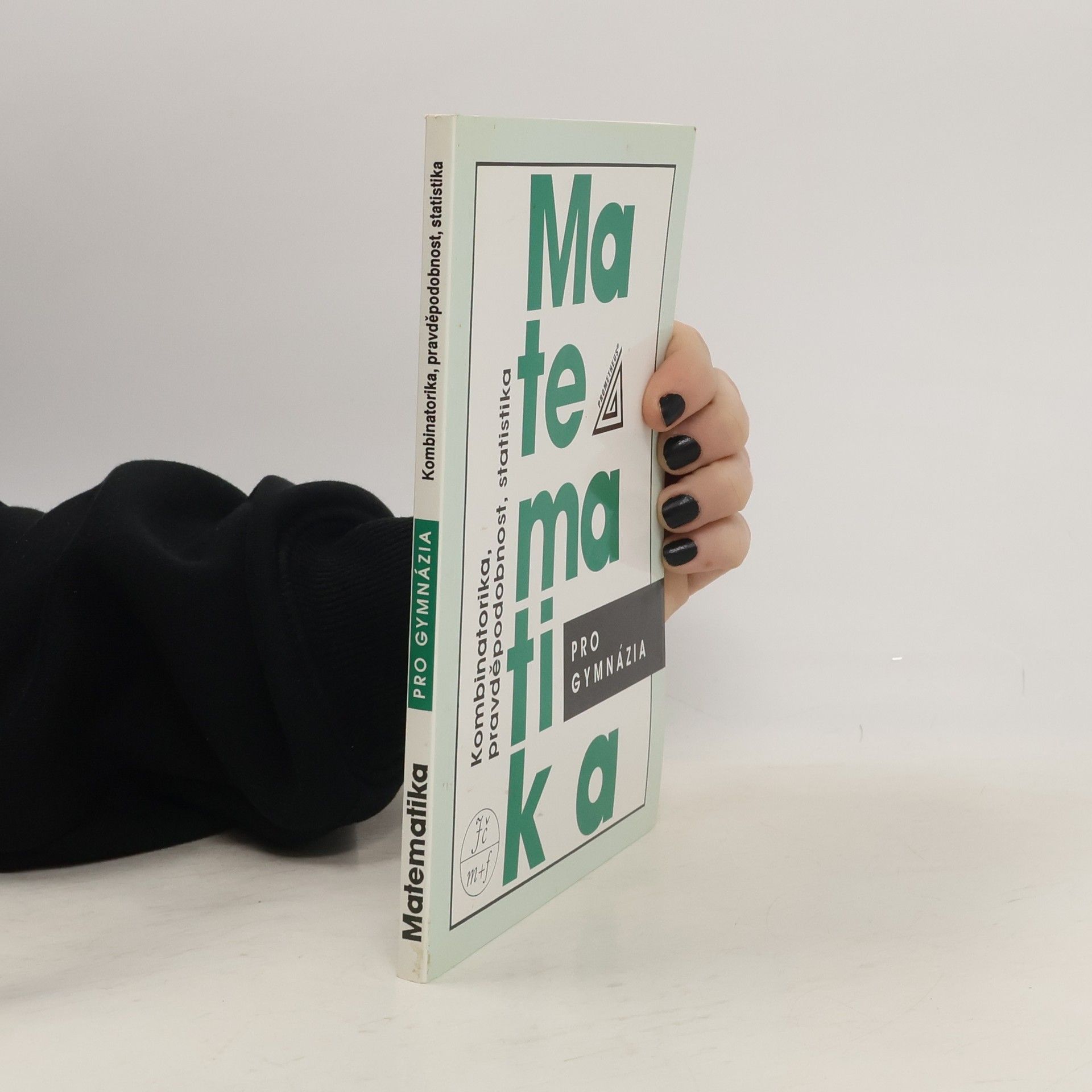 Emil Calda Matematika pro gymnázia. Kombinatorika, pravděpodobnost, statistika