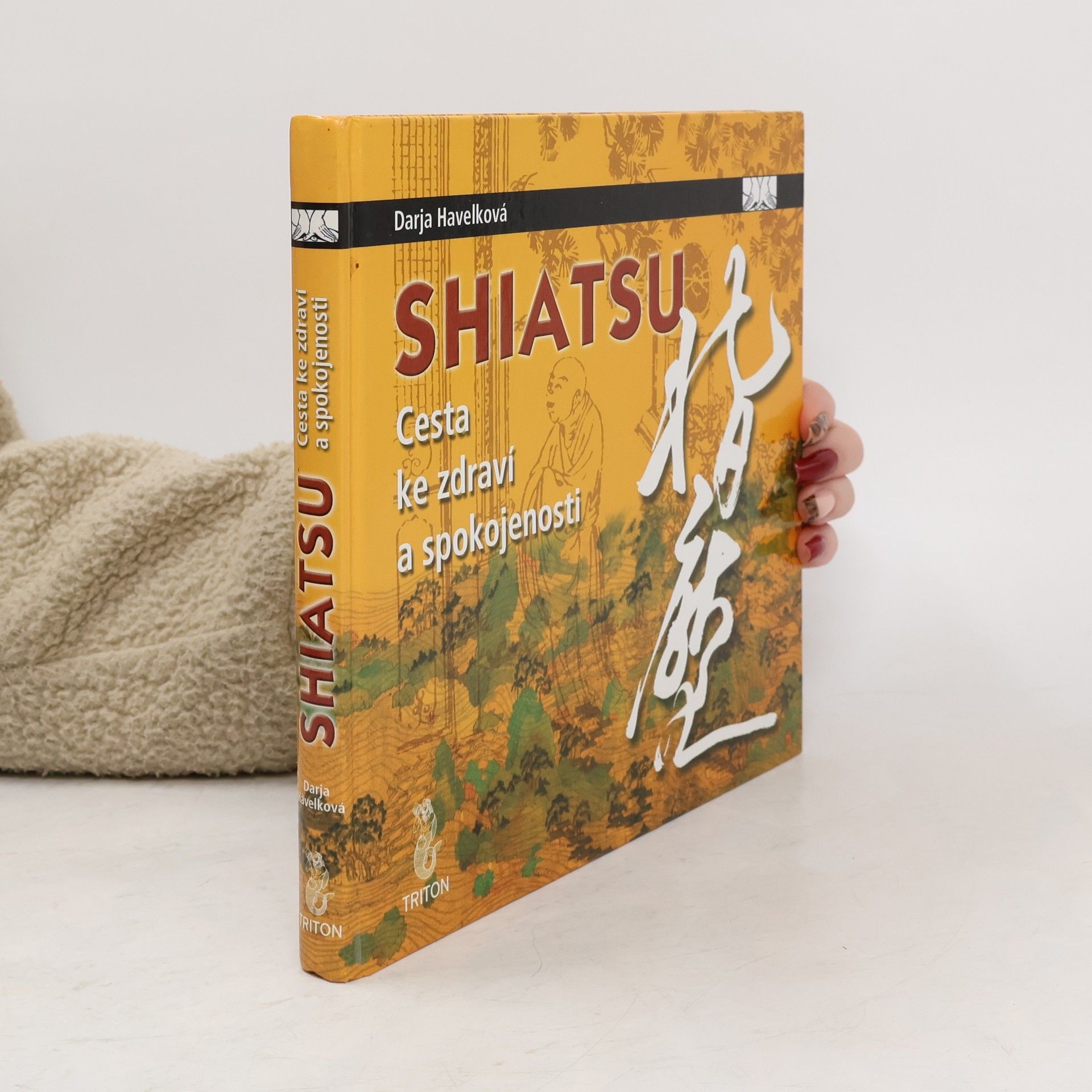 Darja Havelková Shiatsu. Cesta ke zdraví a spokojenosti