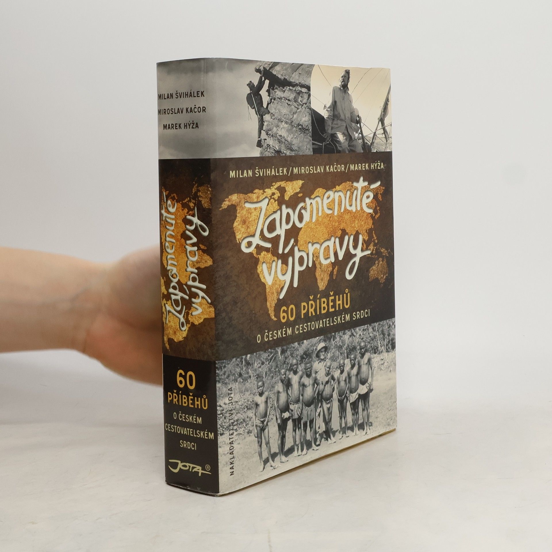 Milan Švihálek Zapomenuté výpravy : 60 příběhů o českém cestovatelském srdci