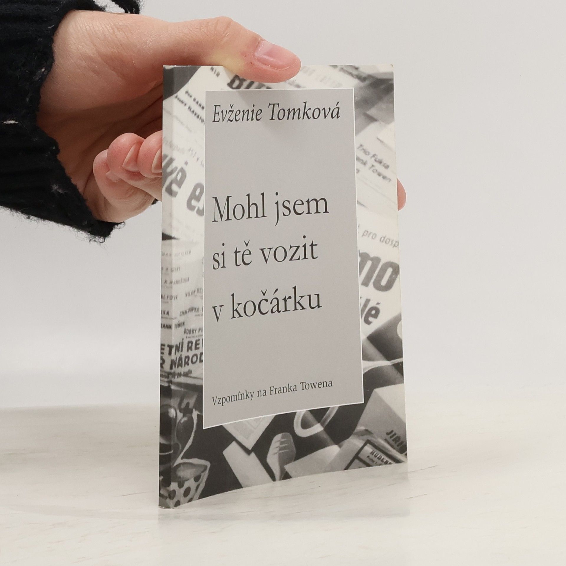 Evženie Tomková Mohl jsem si tě vozit v kočárku