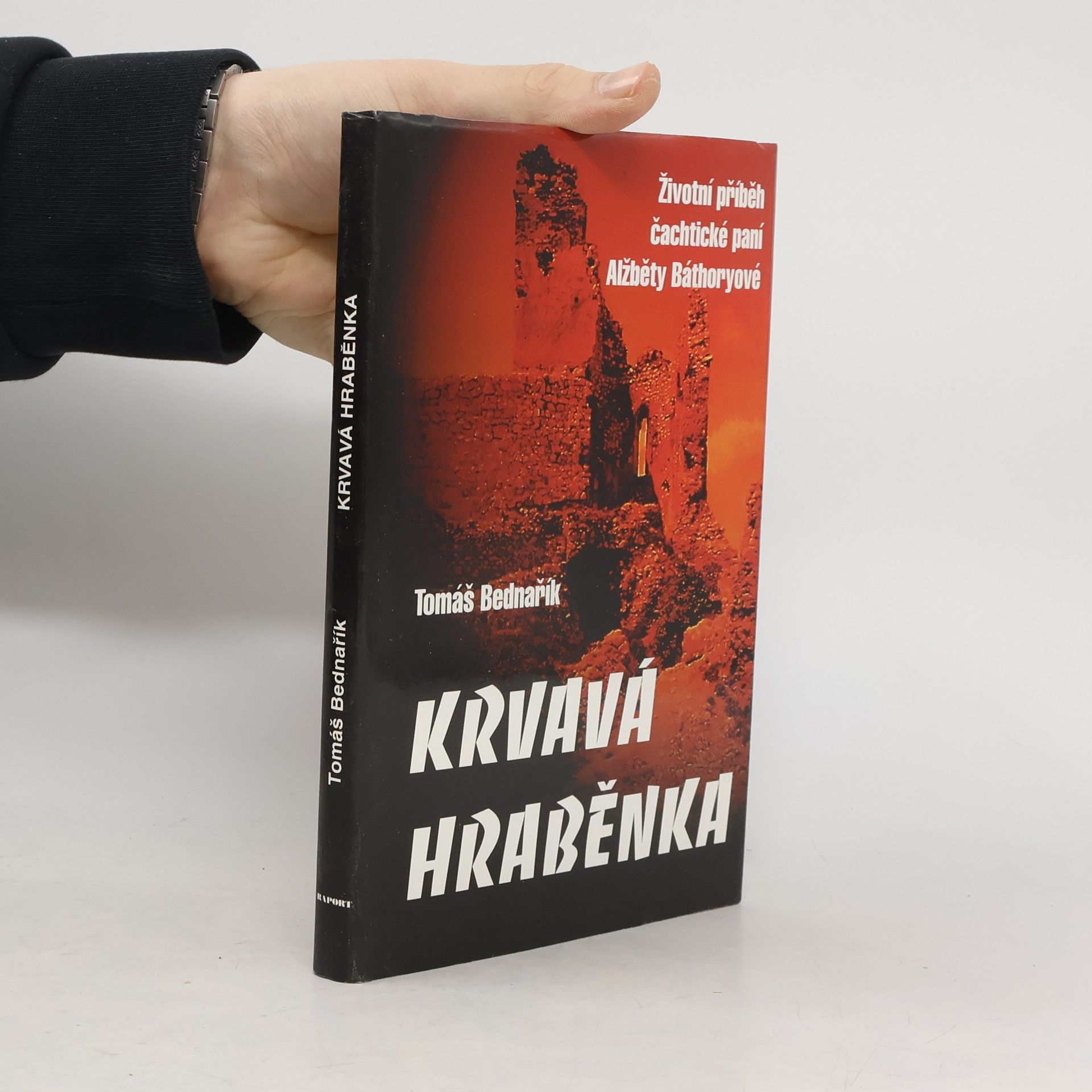 Krvavá hraběnka : životní příběh čachtické paní Alžběty Báthoryové