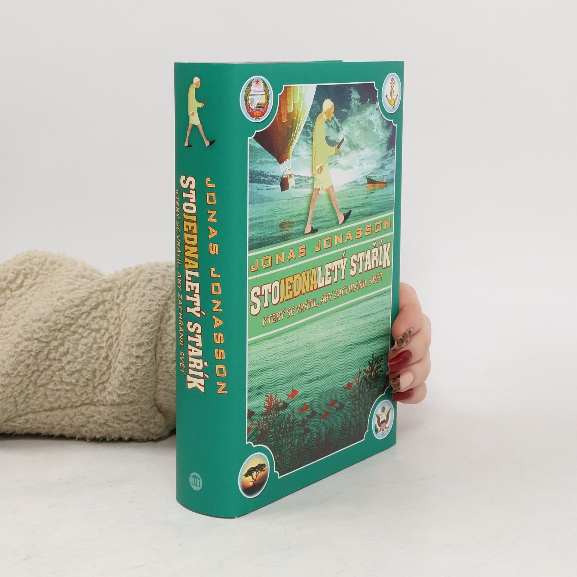 Jonas Jonasson Stojednaletý stařík, který se vrátil, aby zachránil svět