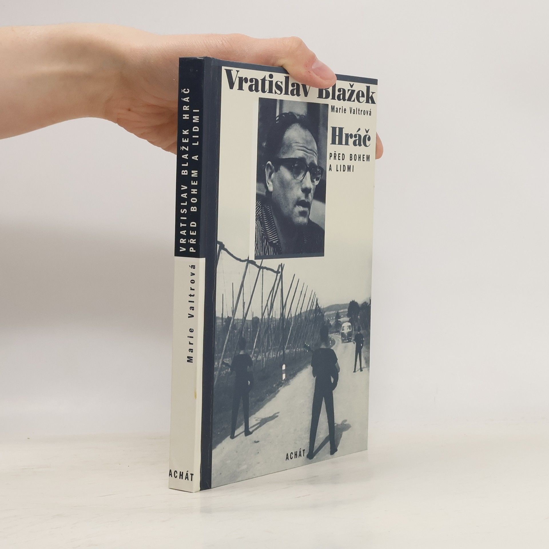 Marie Valtrová Vratislav Blažek. Hráč před Bohem a lidmi