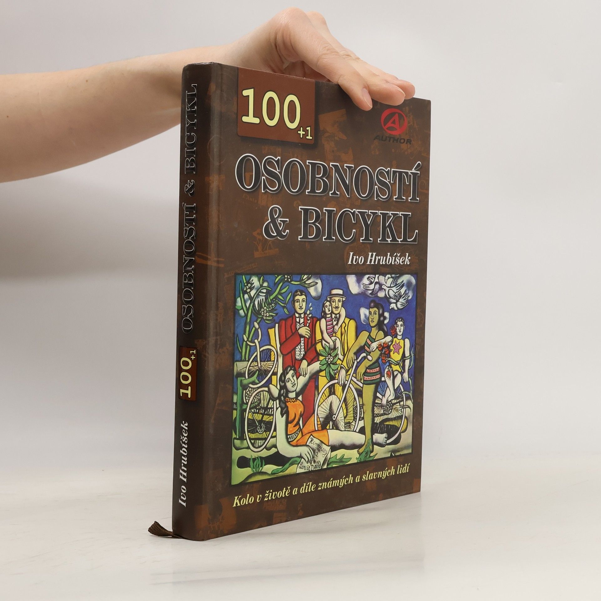 Ivo Hrubíšek 100 + 1 osobností & bicykl. Kolo v životě a díle známých a slavných lidí
