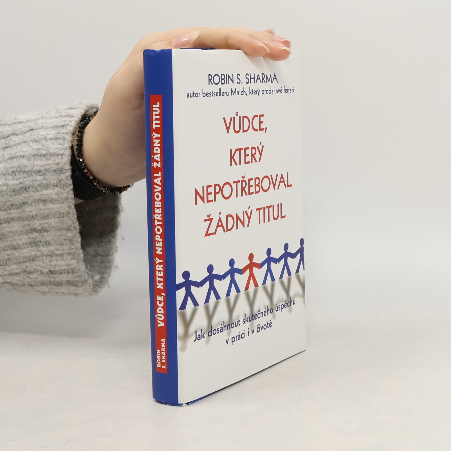 Robin Sharma Vůdce, který nepotřeboval žádný titul