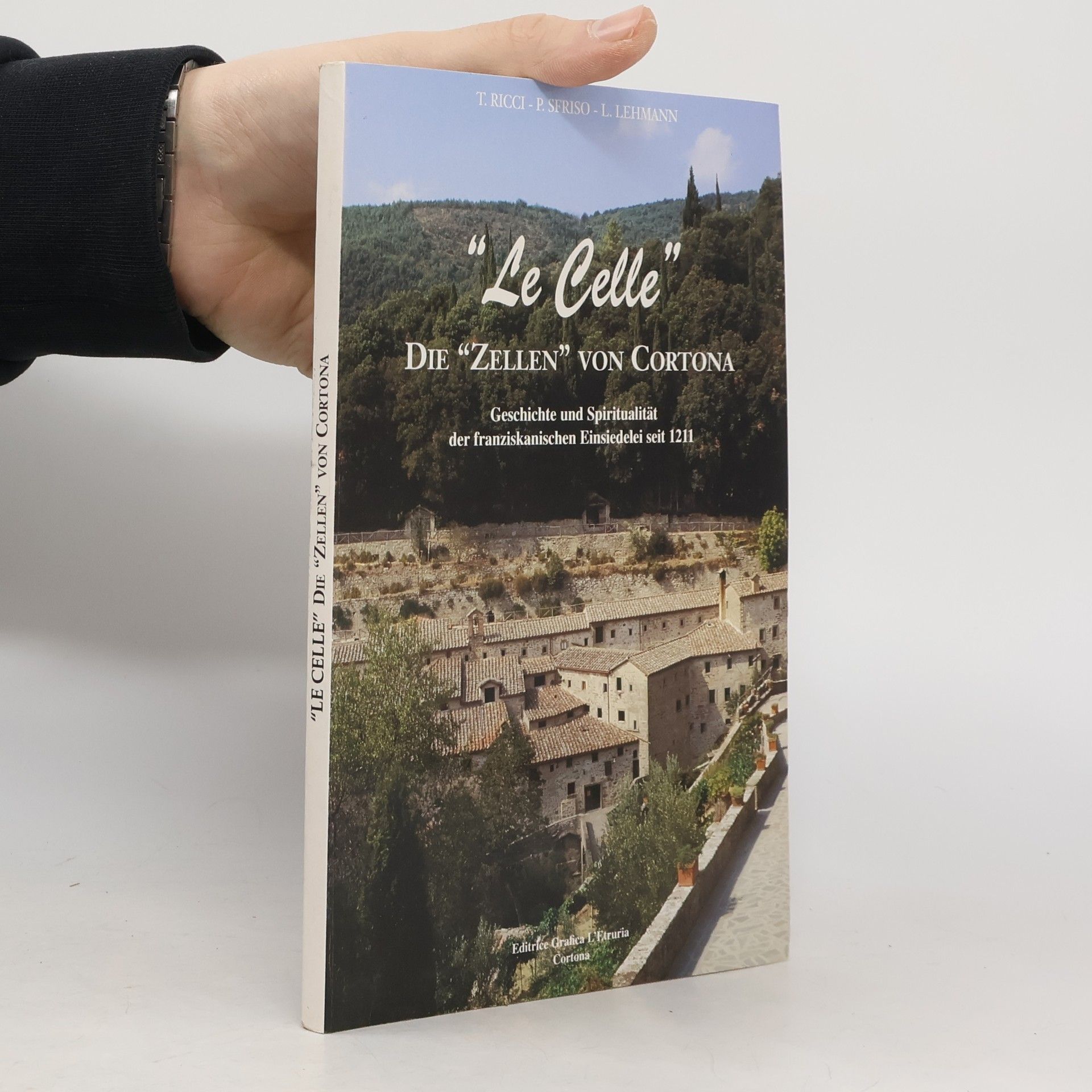 Various authors "Le Celle". Die "Zellen" von Cortona