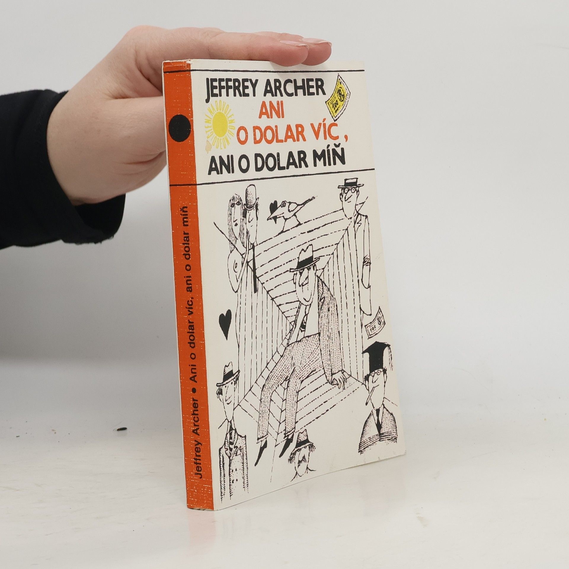 Jeffrey Archer Ani o dolar víc, ani o dolar míň