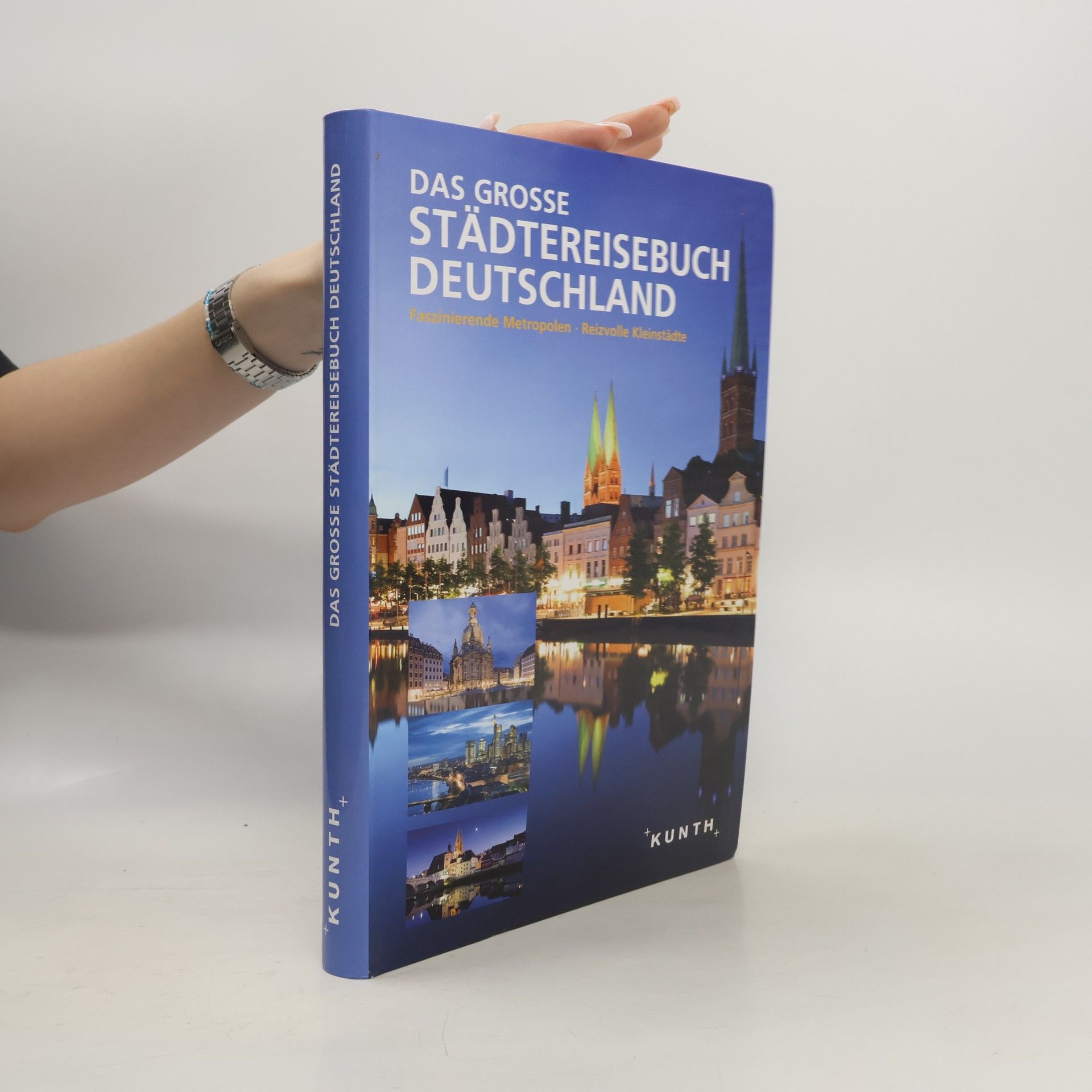 Jürgen Brück KUNTH Bildbände/illustrierte Bücher: Das große Städtereisebuch Deutschland