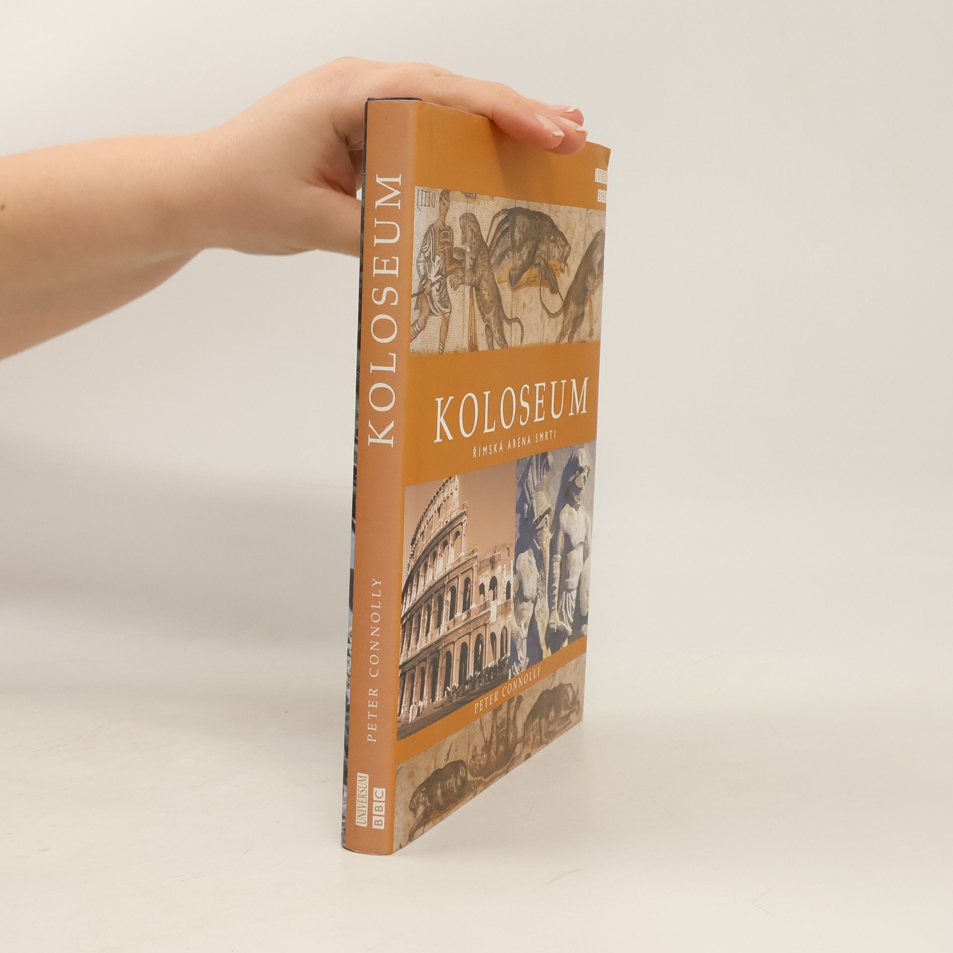 Peter Connolly Koloseum : římská aréna smrti