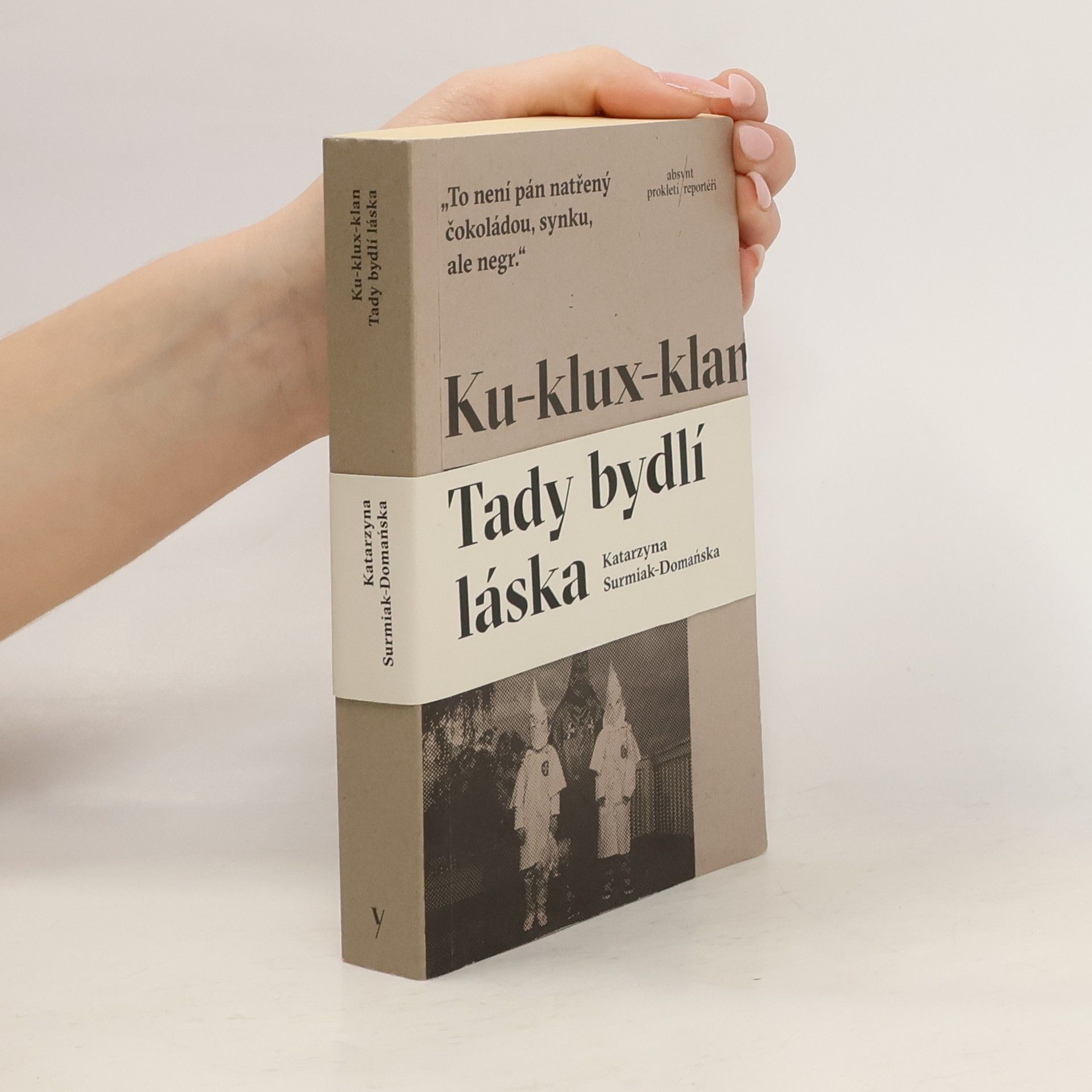 Katarzyna Surmiak Domańska Ku-klux-klan: Tady bydlí láska