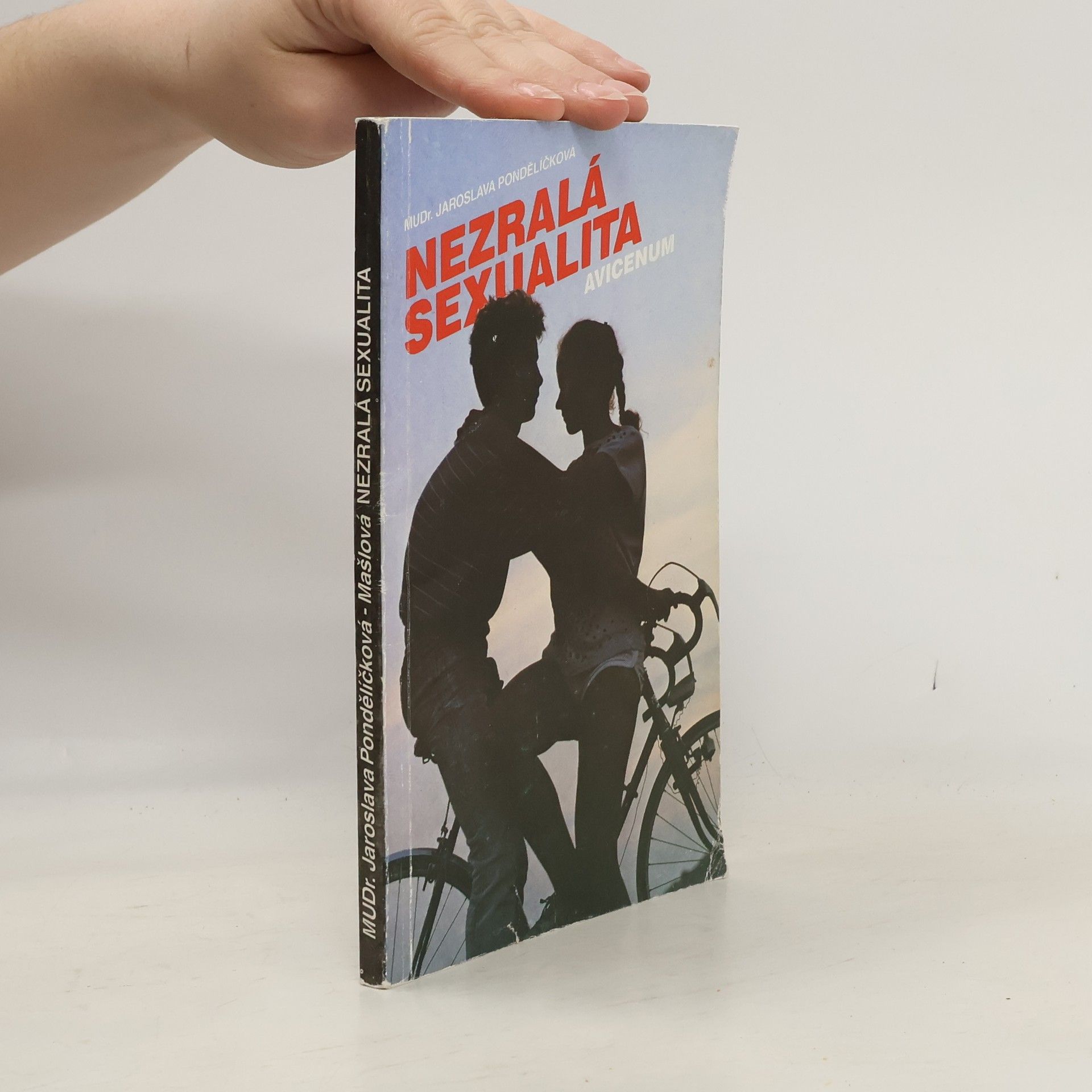 Jaroslava Pondělíčková Mašlová Nezralá sexualita : o sexuální výchově a sexuálních projevech dětí a mládeže