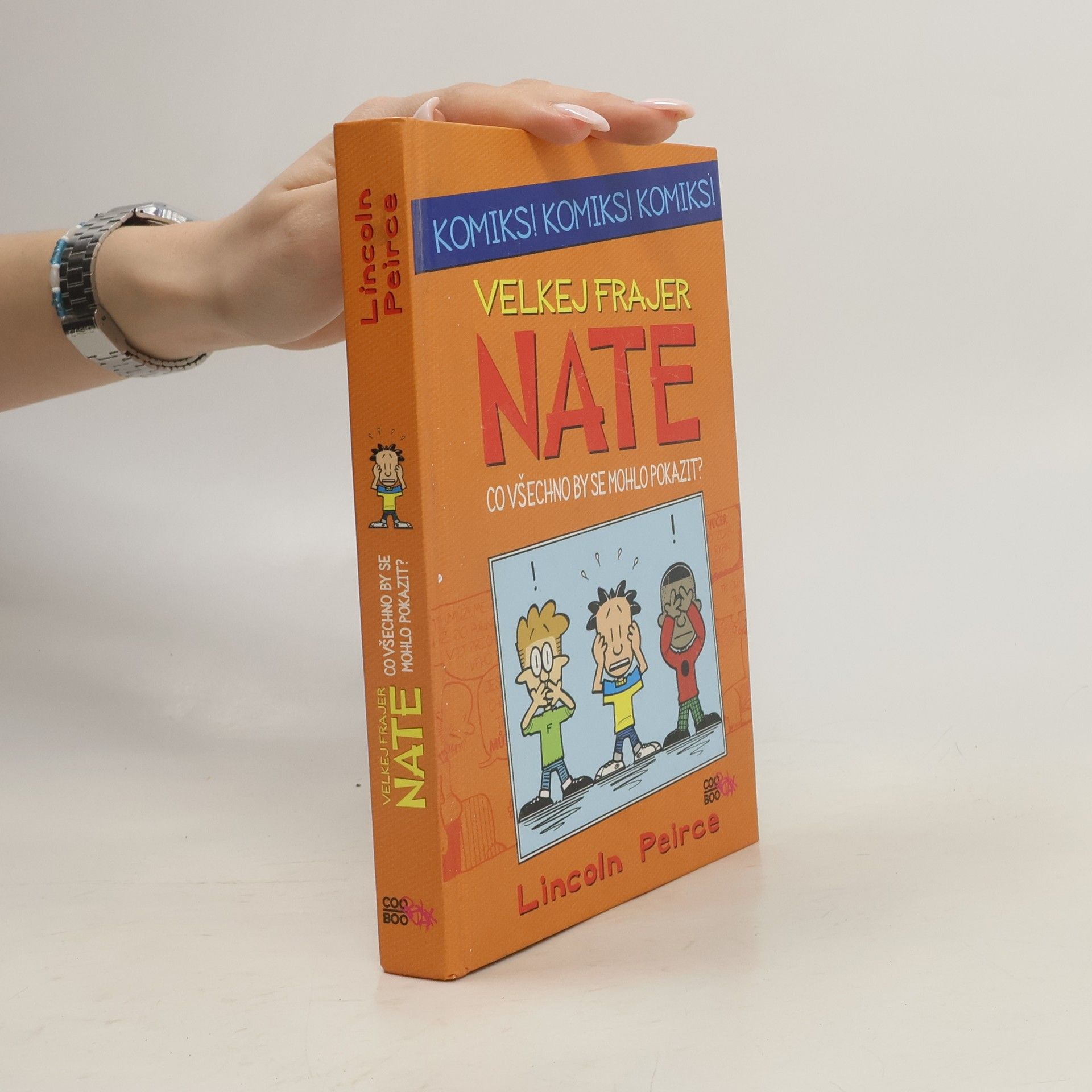 Lincoln Peirce Velkej frajer Nate: Co všechno by se mohlo pokazit?