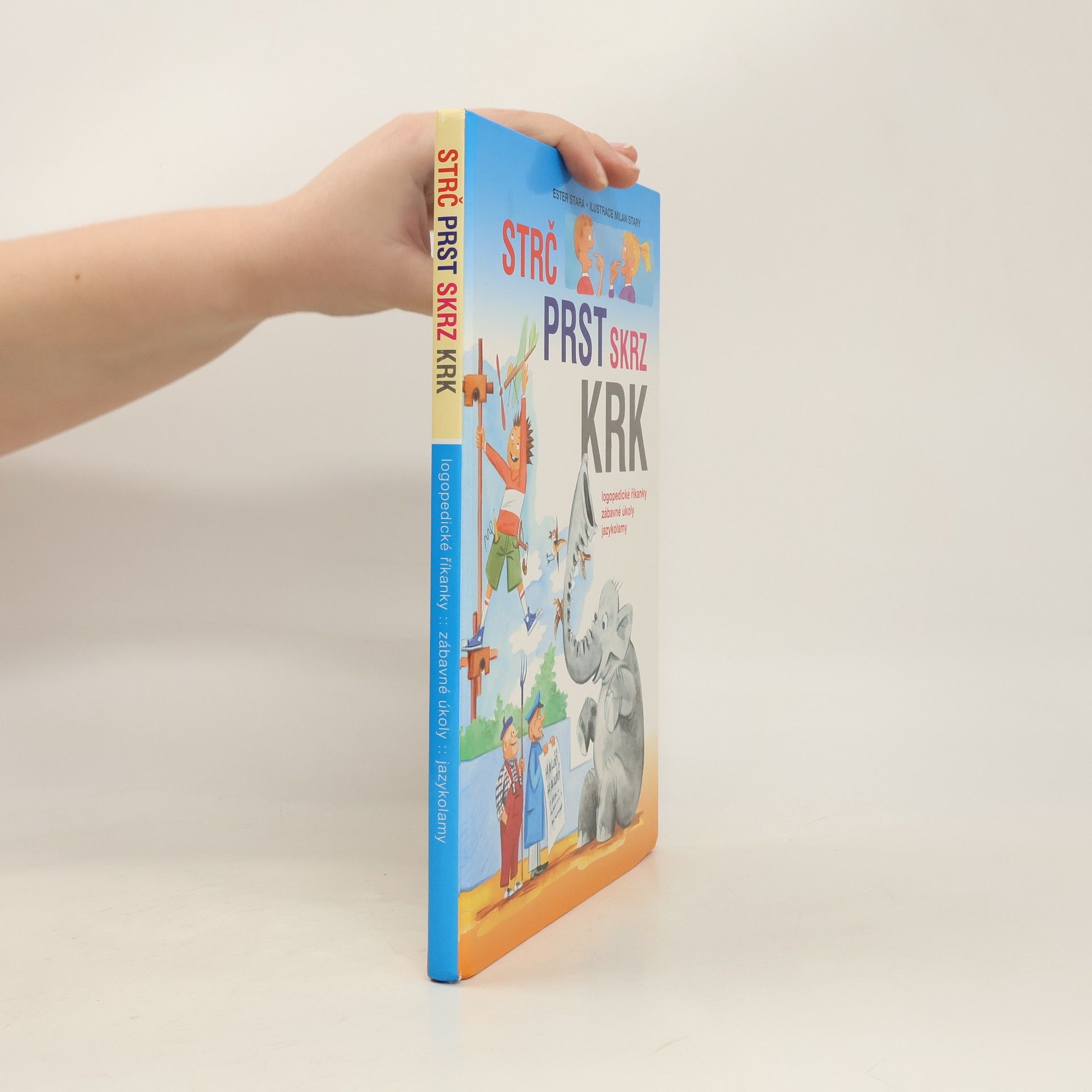 Ester Stará Strč prst skrz krk: Logopedické říkanky, zábavné úkoly, hlavolamy