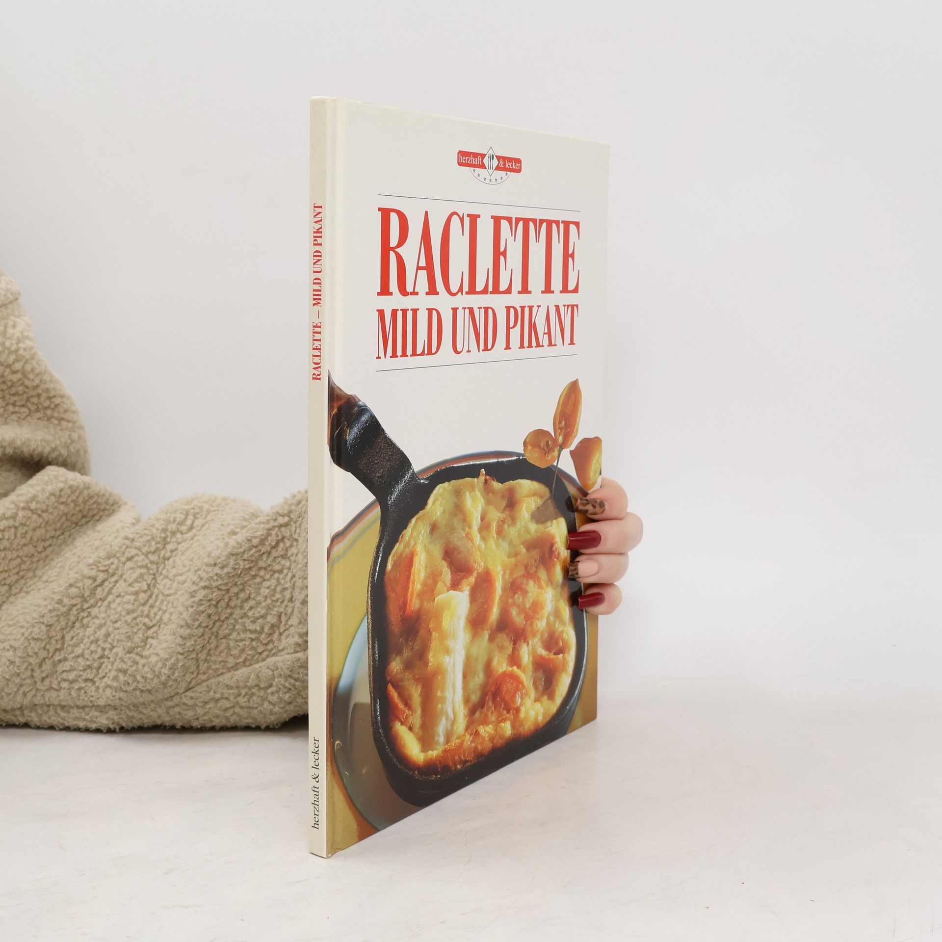 Various authors Raclette, mild und pikant