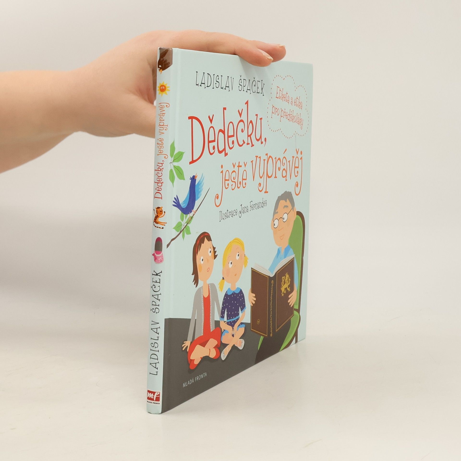 Ladislav Špaček Dědečku, ještě vyprávěj: Etiketa a etika pro předškoláky