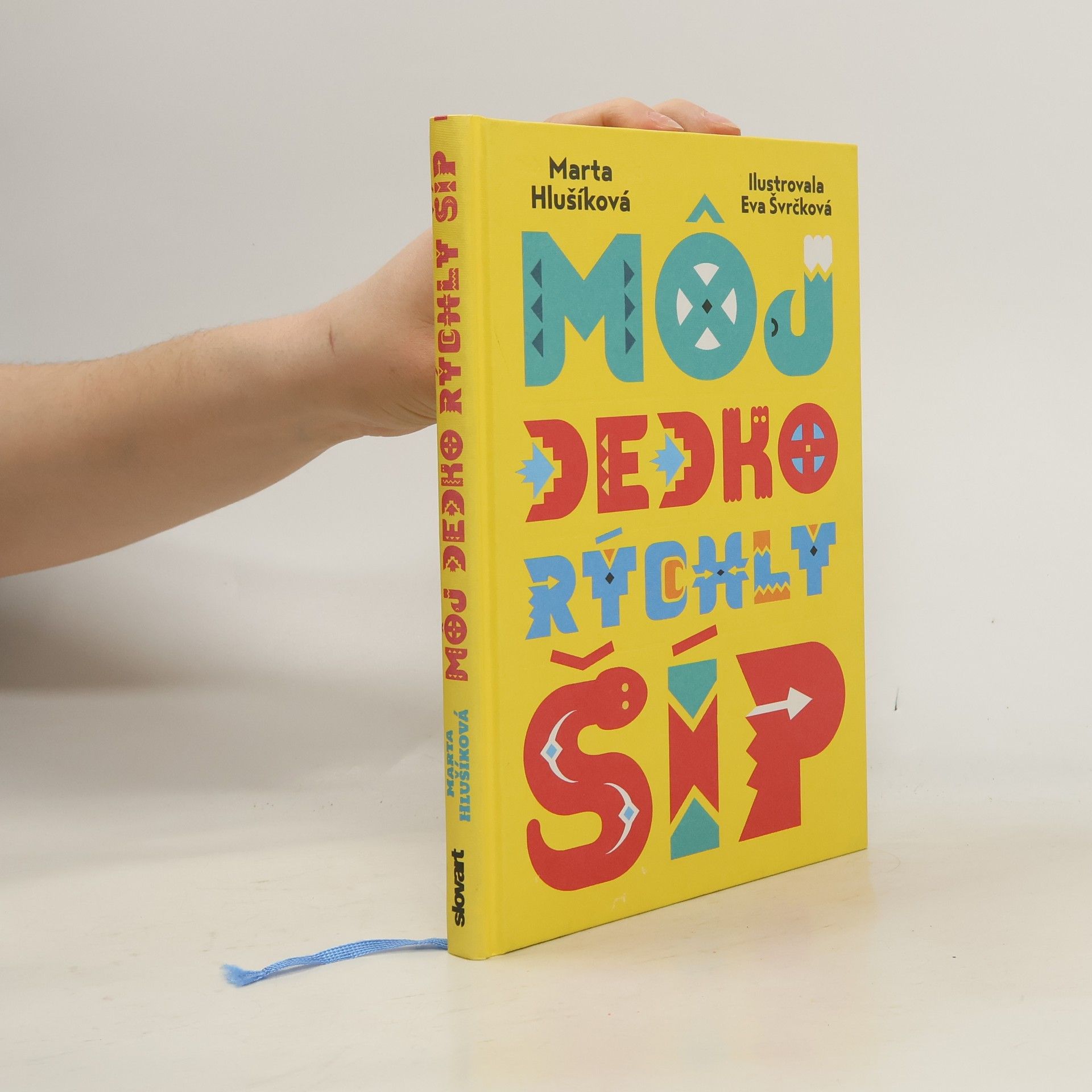 Marta Hlušíková Môj dedko Rýchly šíp