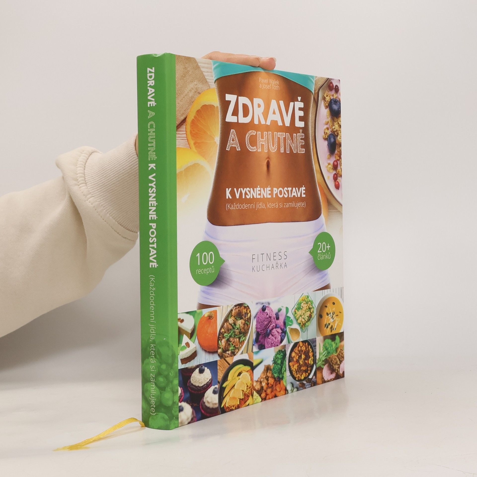 Pavel Walek Zdravě a chutně k vysněné postavě : (každodenní recepty, které si zamilujete)