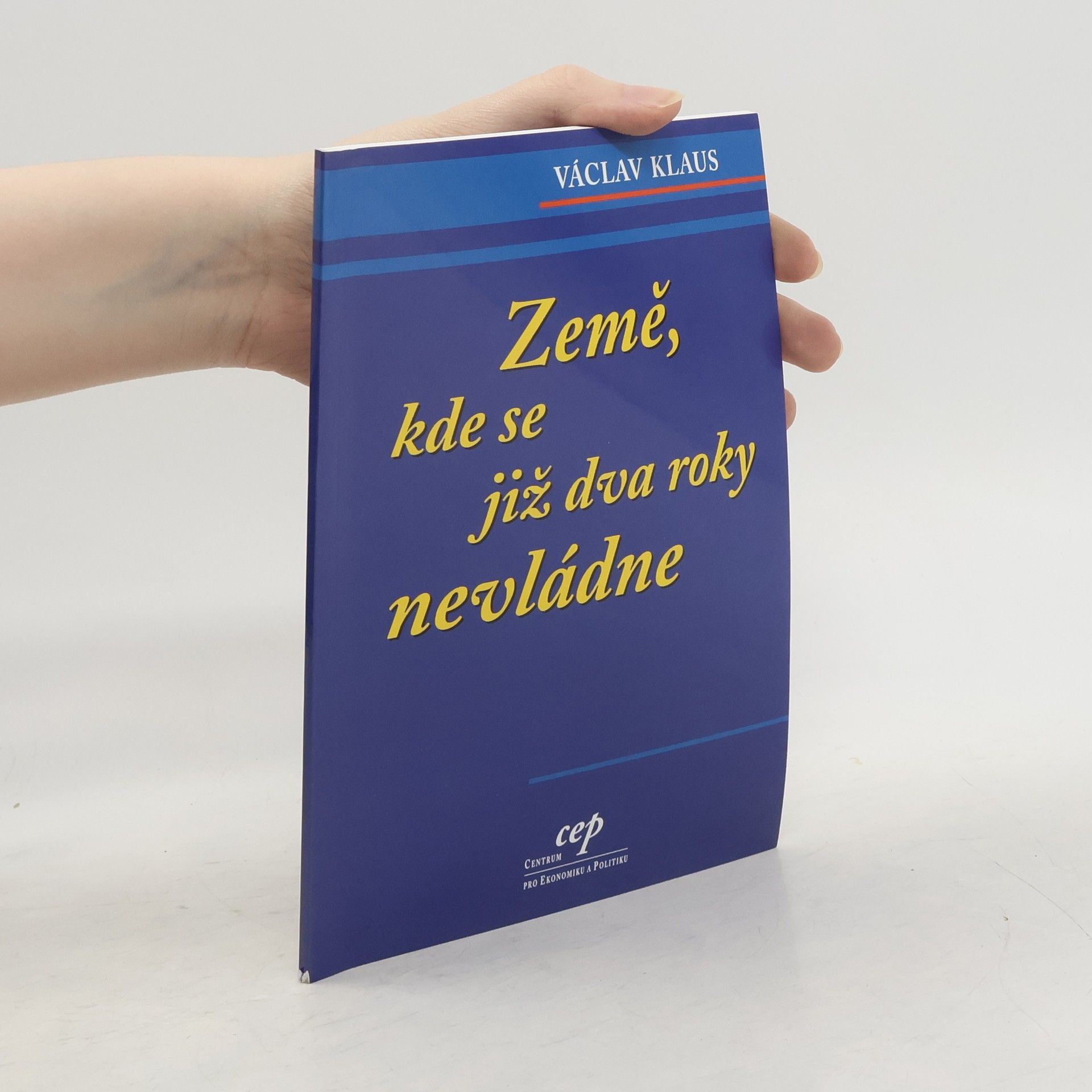 Václav Klaus Země, kde se již dva roky nevládne