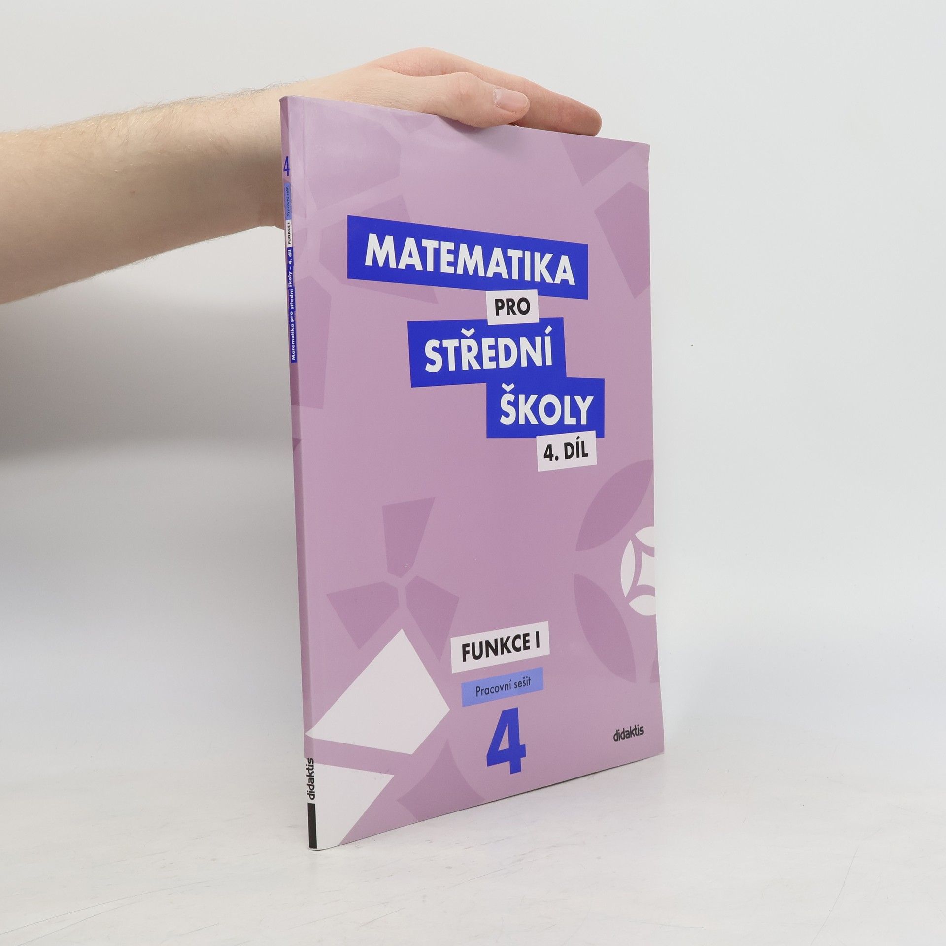 Matematika pro střední školy. 4. díl, Funkce I. Pracovní sešit