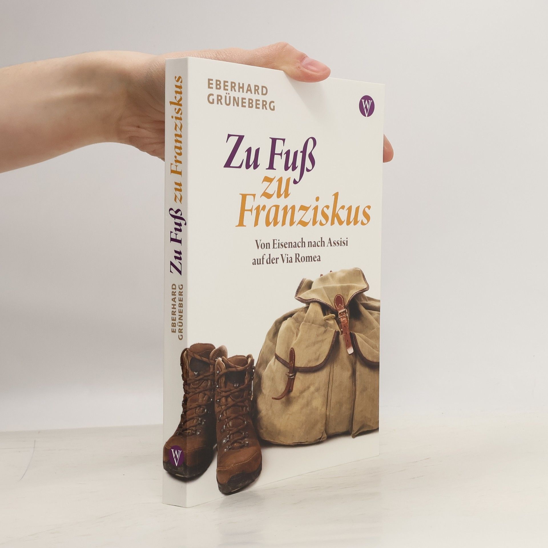 Eberhard Grüneberg Zu Fuß zu Franziskus