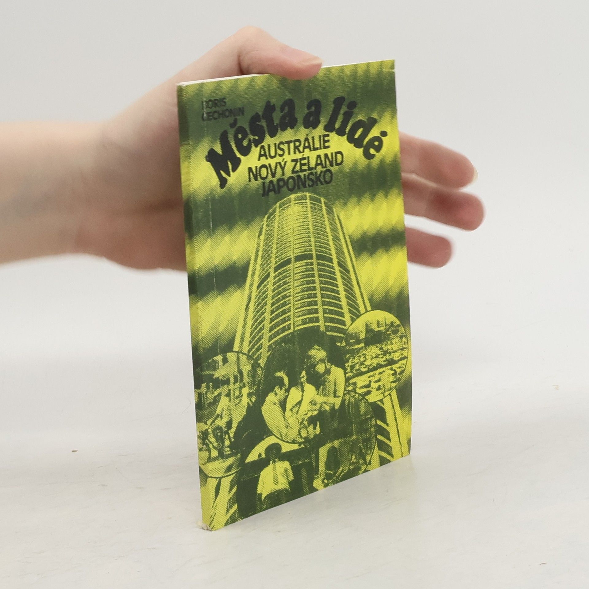 Boris Čechonin Města a lidé. Austrálie, Nový Zéland, Japonsko