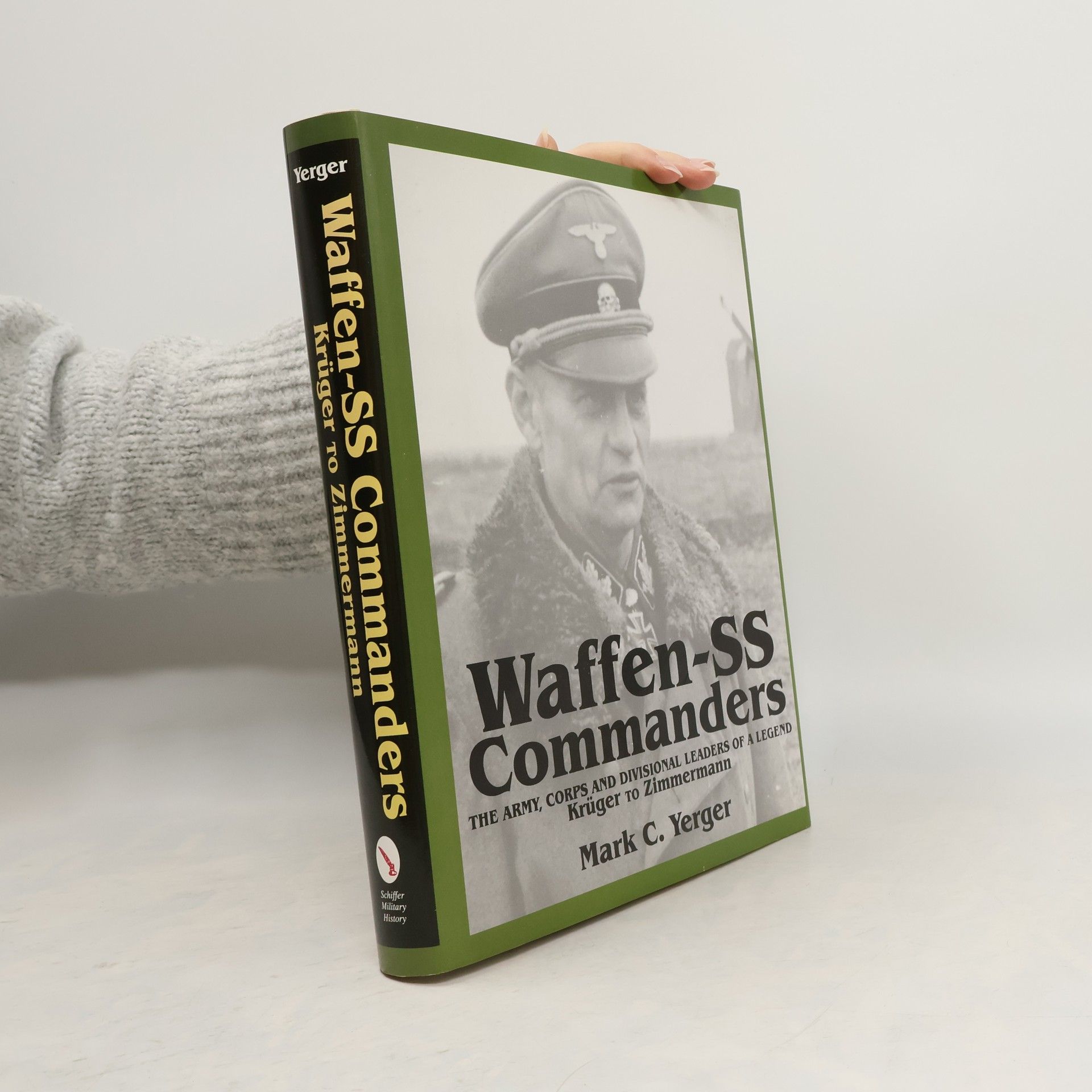 Mark C. Yerger Schiffer Military History: Waffen-SS Commanders