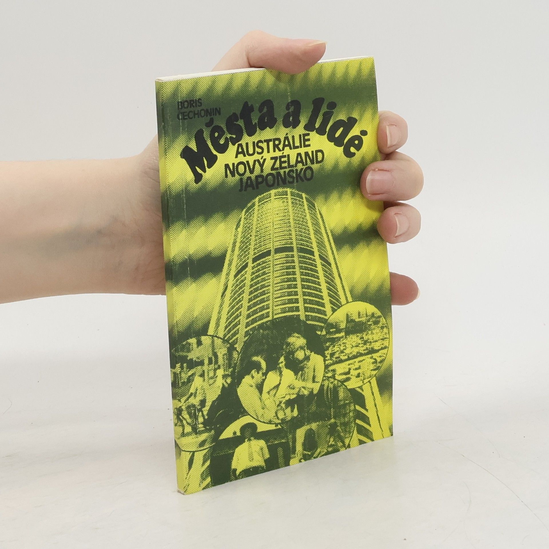 Boris Čechonin Města a lidé. Austrálie, Nový Zéland, Japonsko