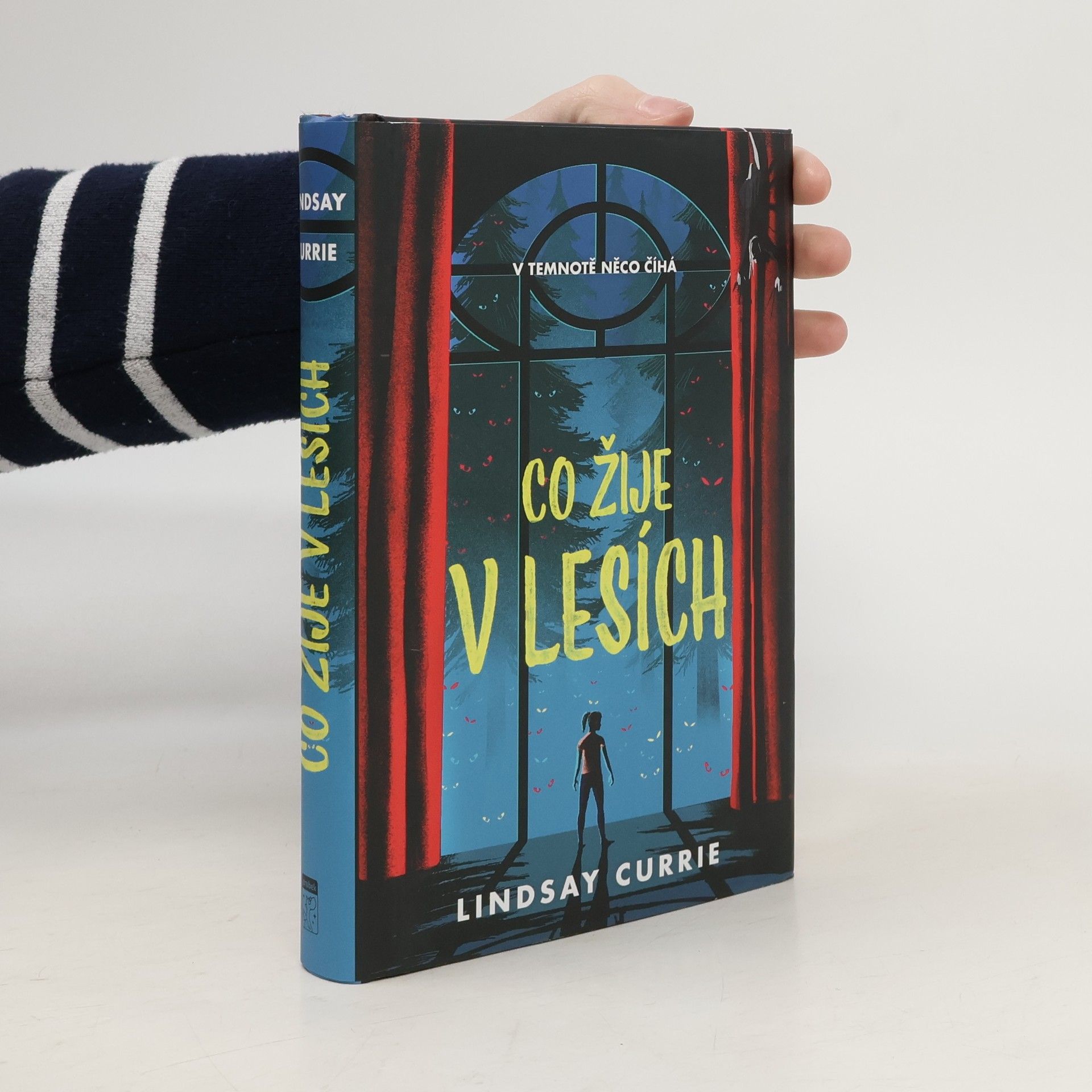 Lindsay Currie Co žije v lesích