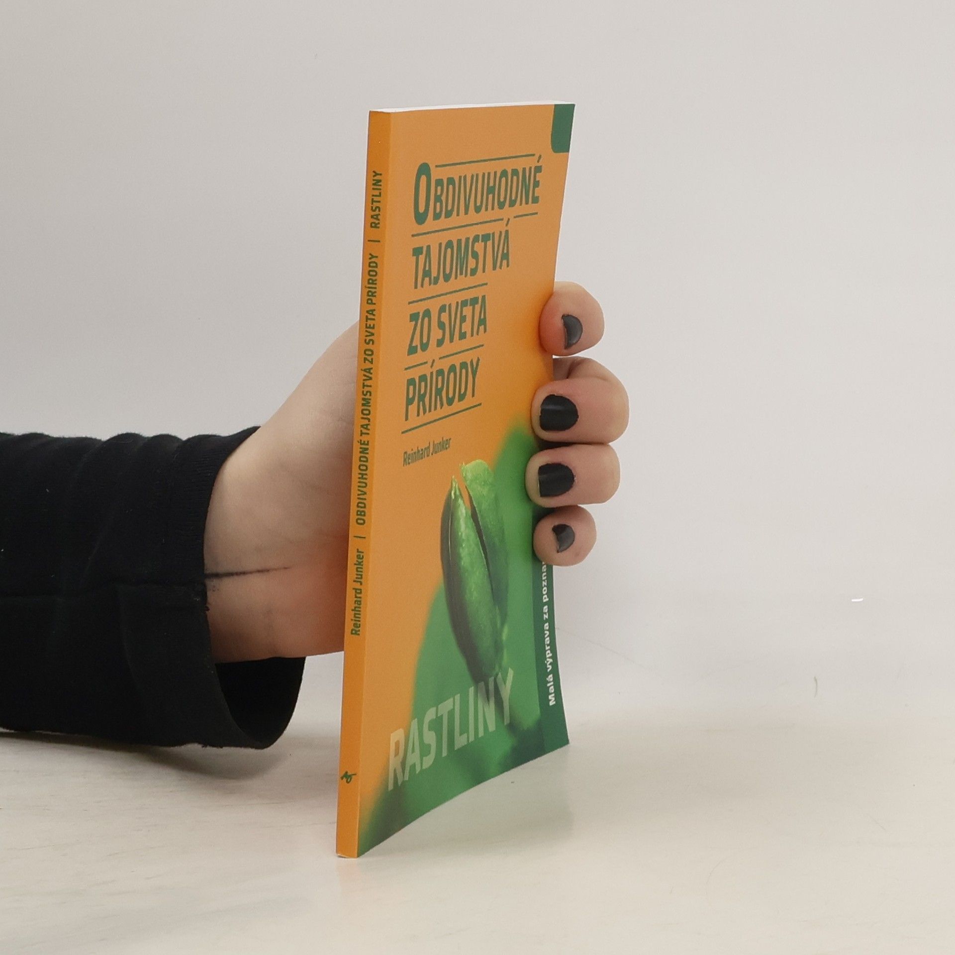 Reinhard Junker Obdivuhodné tajomstvá zo sveta prírody. Rastliny