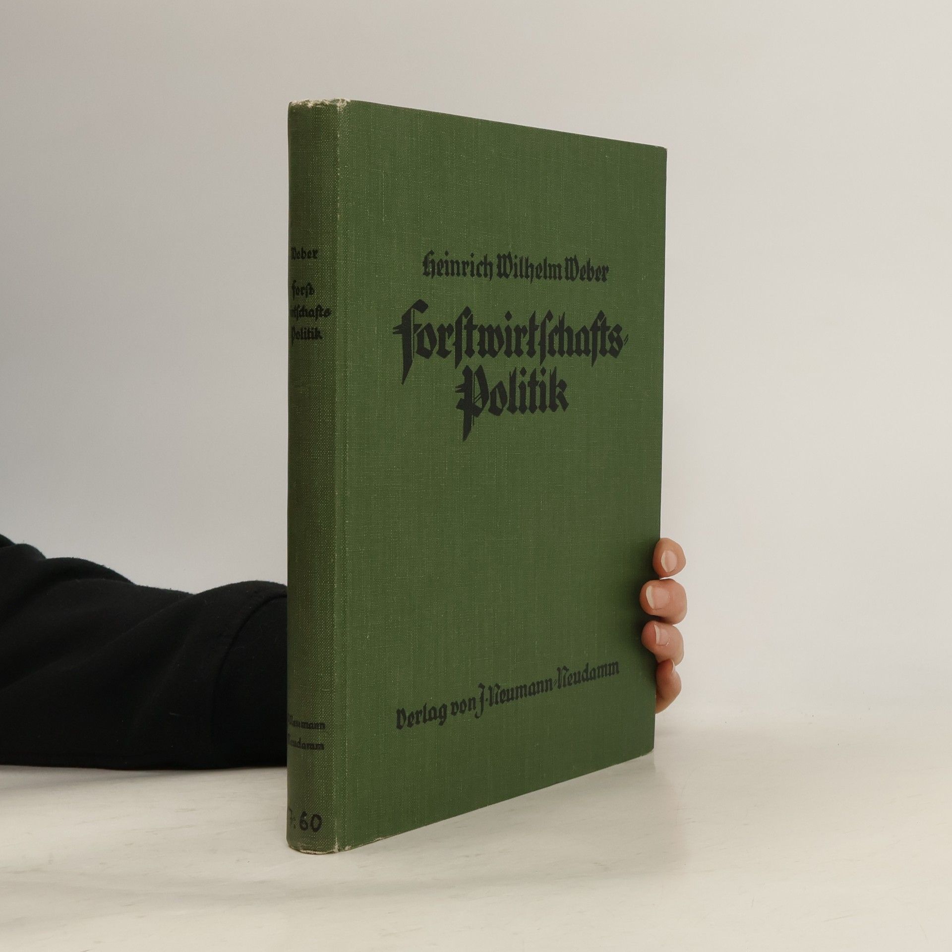 Heinrich Wilhelm Weber Forstwirtschafts-Politik