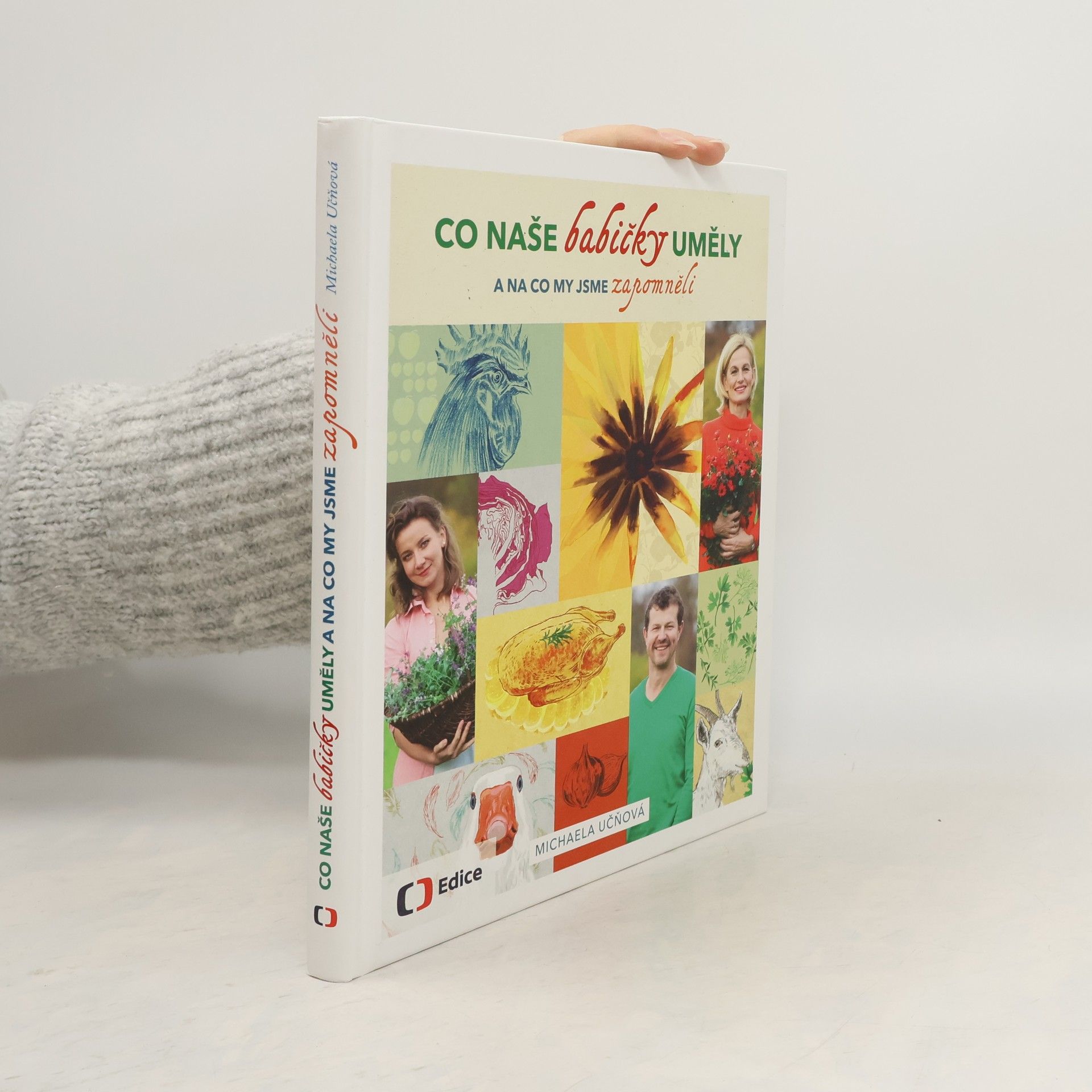 Michaela Učňová Co naše babičky uměly a na co my jsme zapomněli