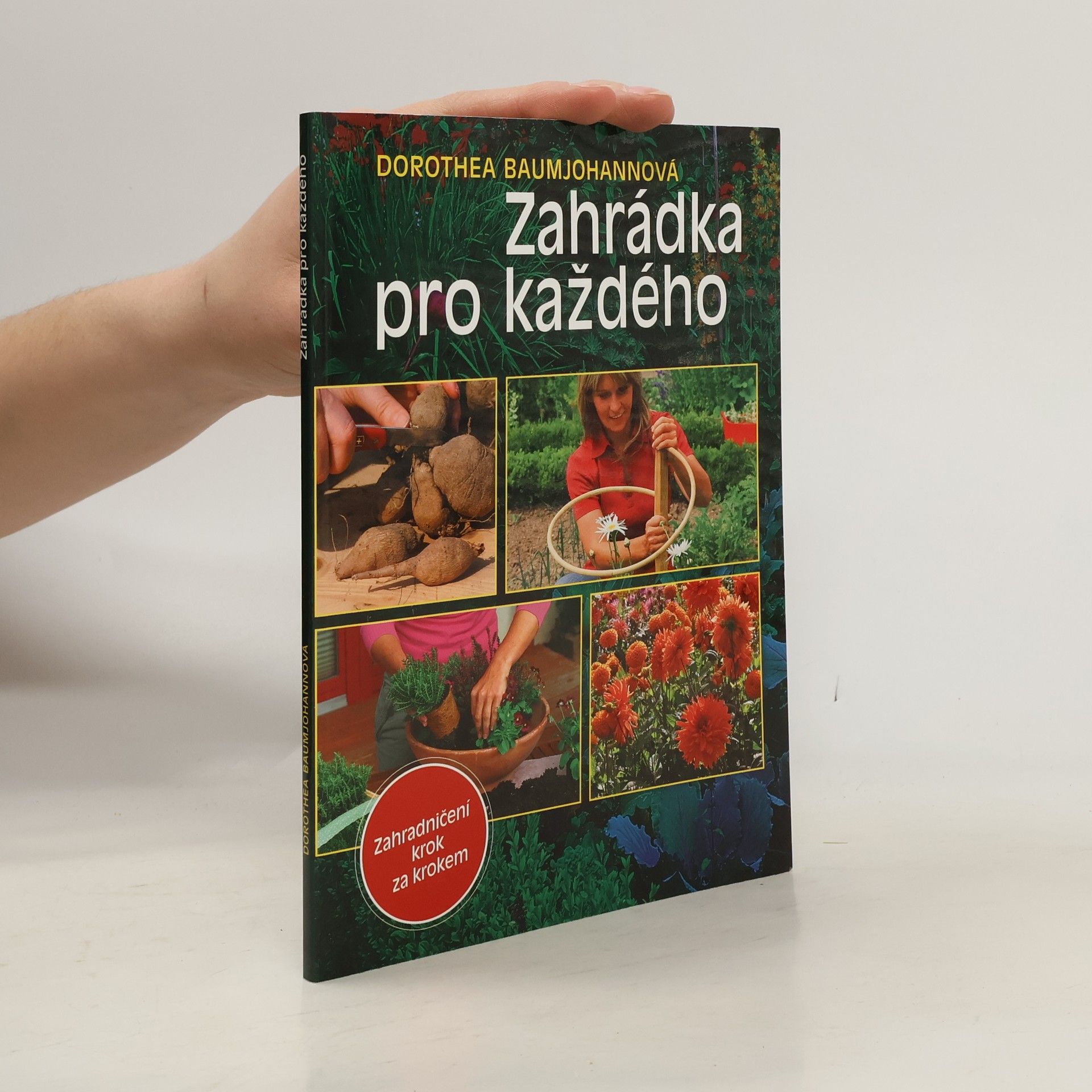 Zahrádka pro každého. zahradničení krok za krokem