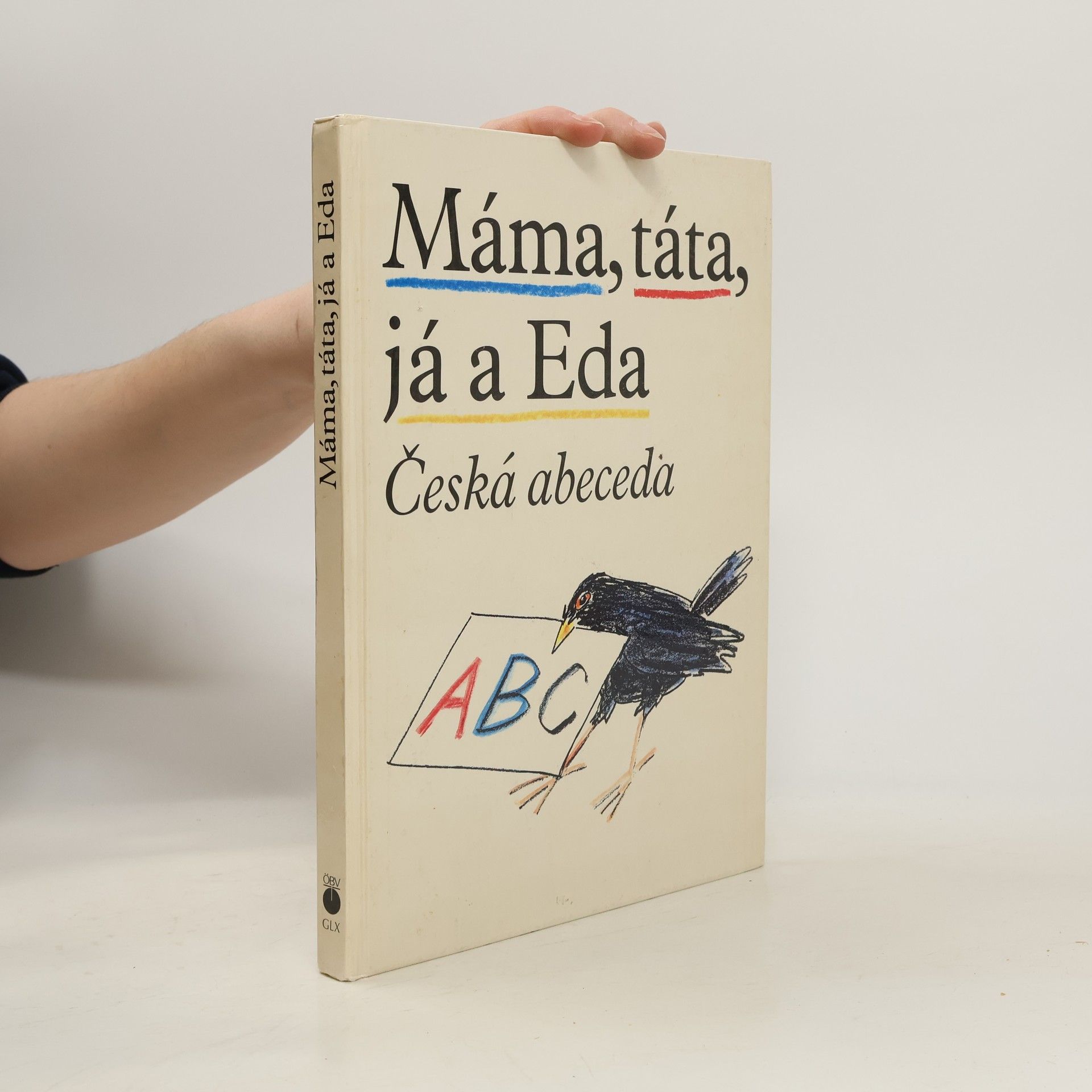 Jiří Gruša Máma, táta, já a Eda: Česká abeceda