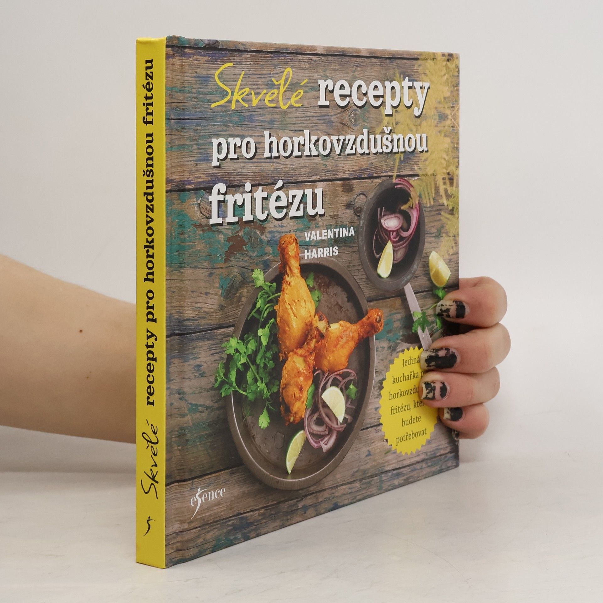 Valentina Harris Skvělé recepty pro horkovzdušnou fritézu